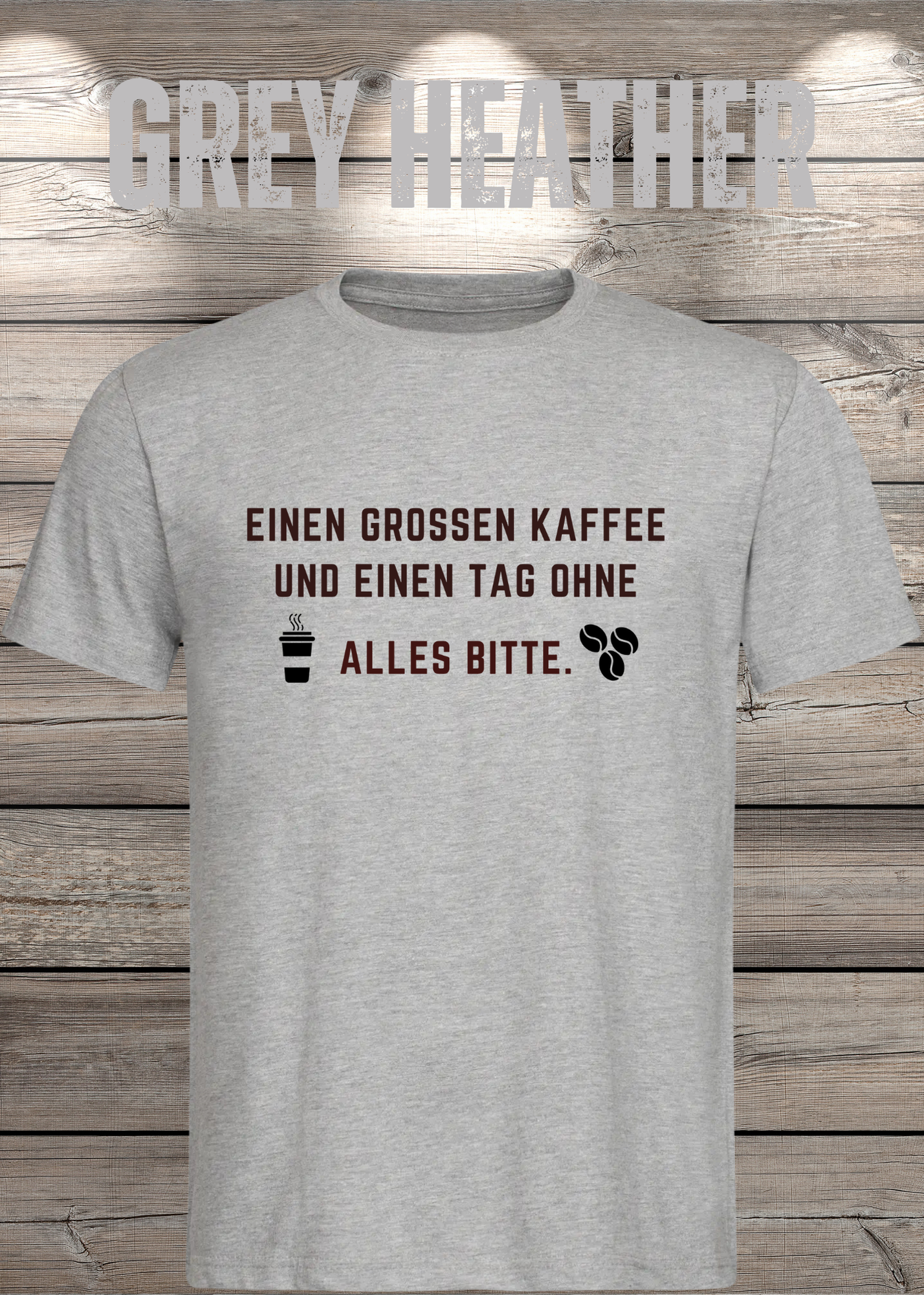 T-Shirt einen großen Kaffee und ein Tag ohne alles bitte Geschenkidee für Kaffeeliebhaber Freizeit T-Shirt Unisex
