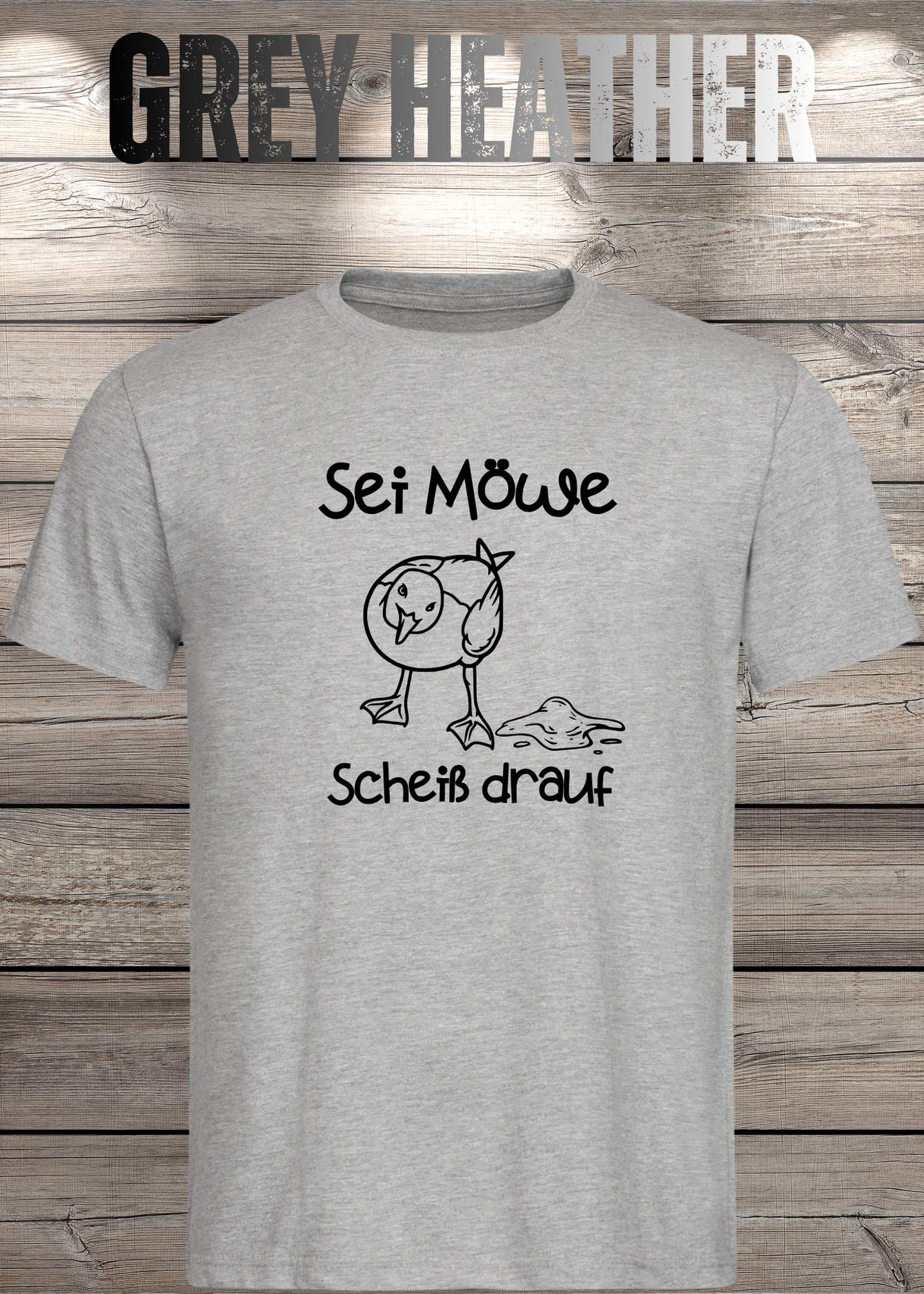 T-Shirt Sei Möwe scheiß drauf - Lustige Sprüche Geschenkidee Geburtstag Unisex viele Farben