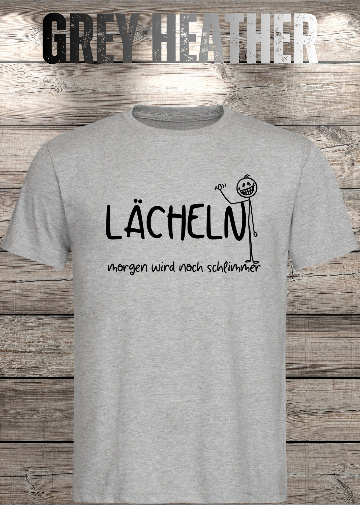 Lächeln morgen wird noch schlimmer T-Shirt - Witziges Statement Shirt - Lustiges Geschenk Unisex