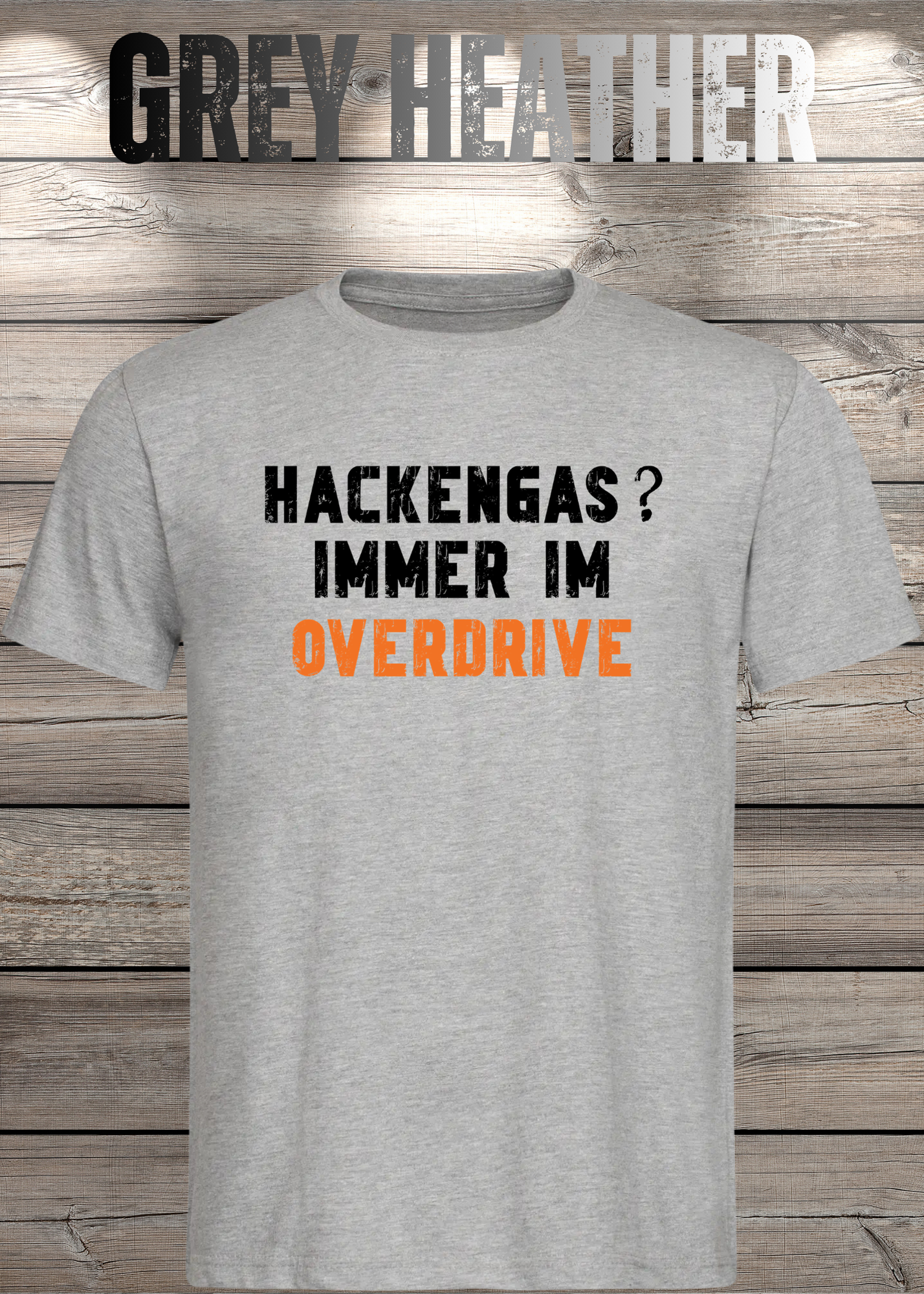 Hackengas? Immer im Overdrive - Lustiges Unisex T-Shirt