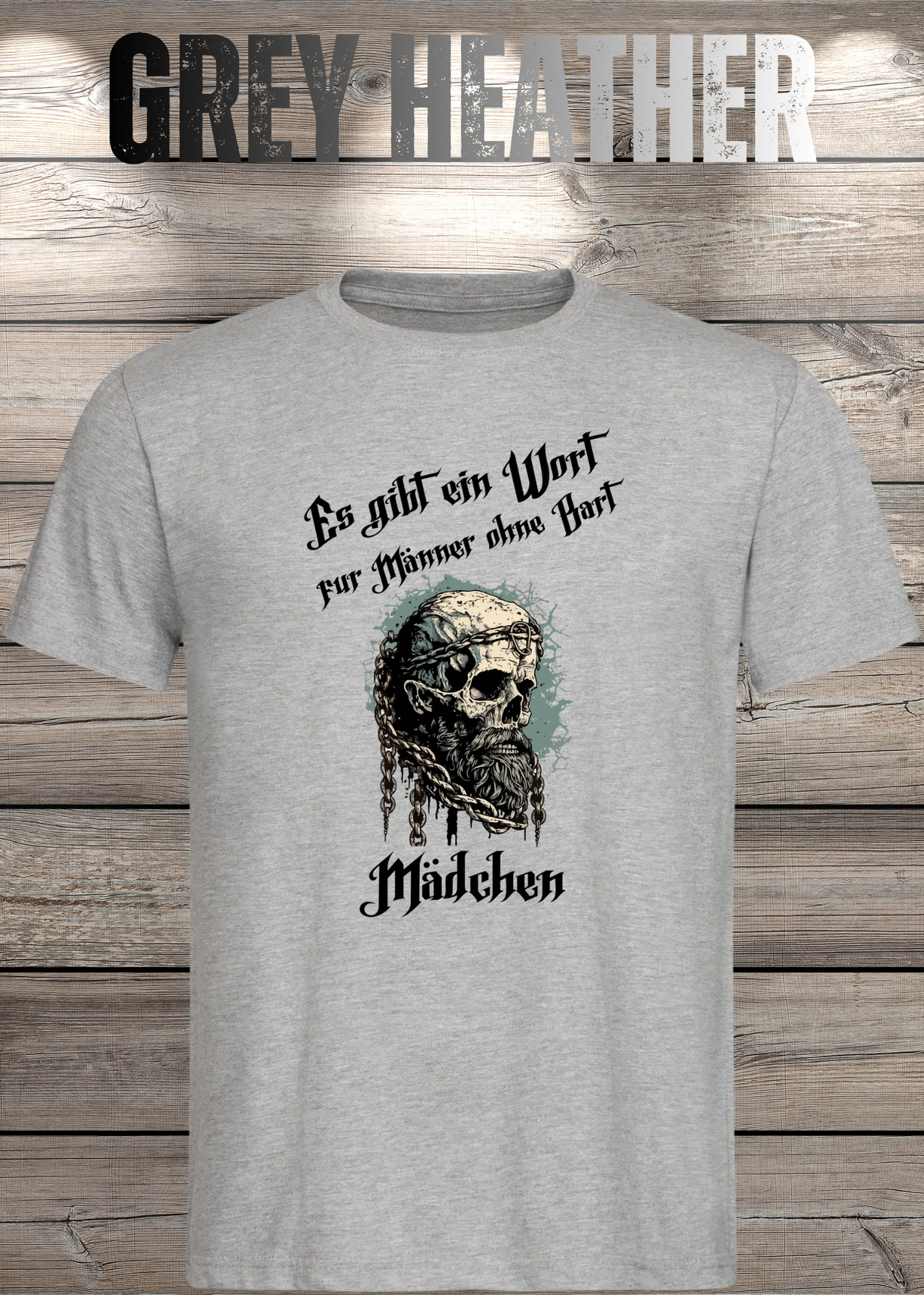 Herren T-Shirt: Es gibt einen Namen für Männer ohne Bart - Mädchen! Vikinger Edition
