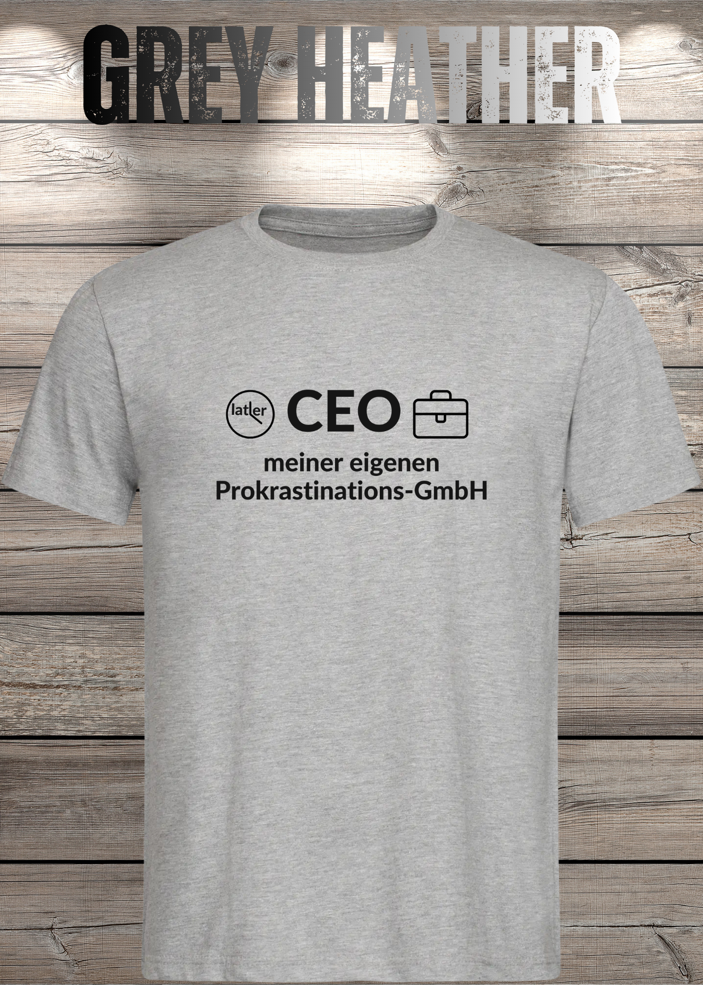 Unisex T-Shirt: CEO meiner eigenen Prokrastinations GmbH