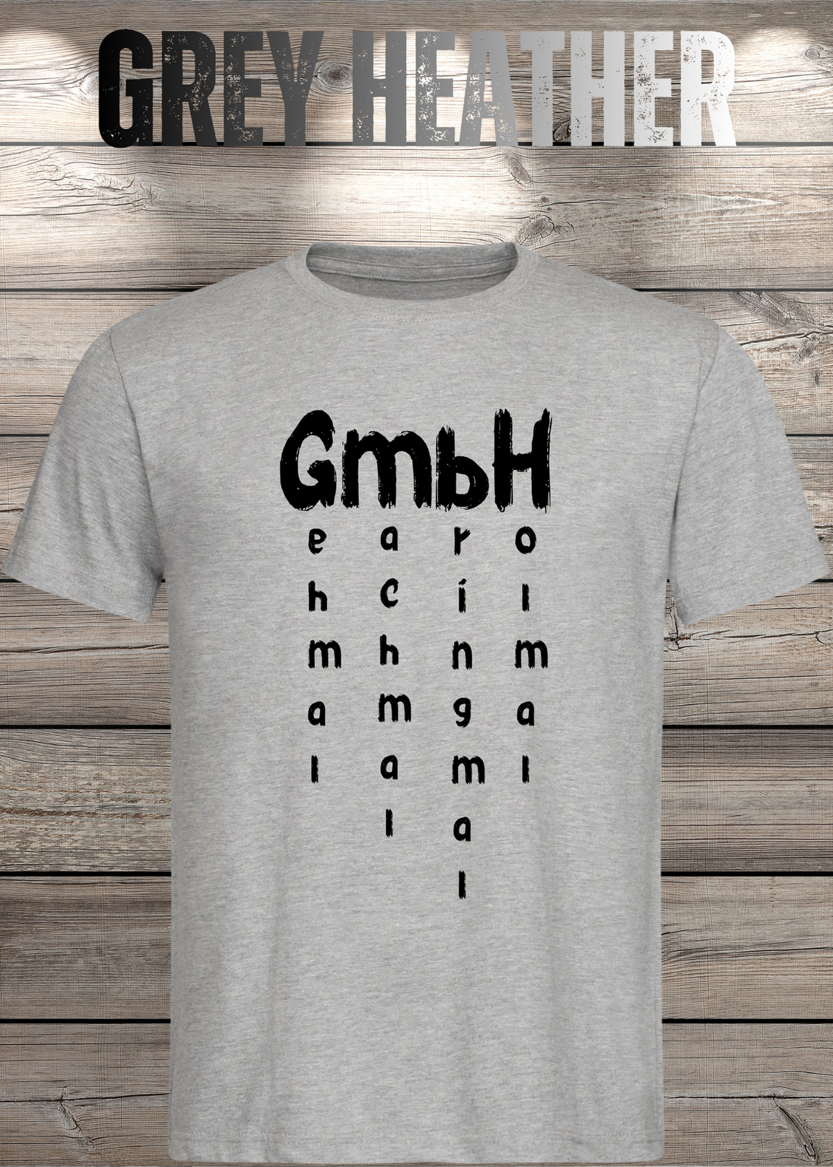 GmbH T-Shirt – Geh mal mach mal bring mal hol mal in Grey Heather.