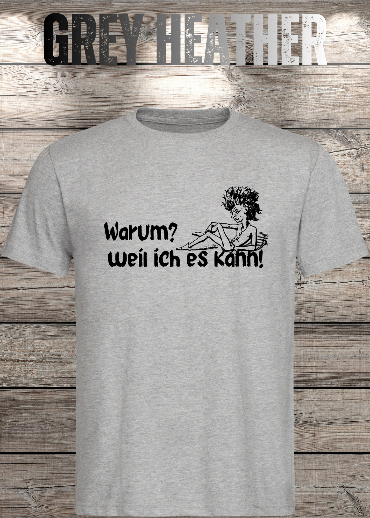 T-Shirt 'Warum? Weil ich es kann!' - Selbstbewusstes Spruch-Shirt für Macher