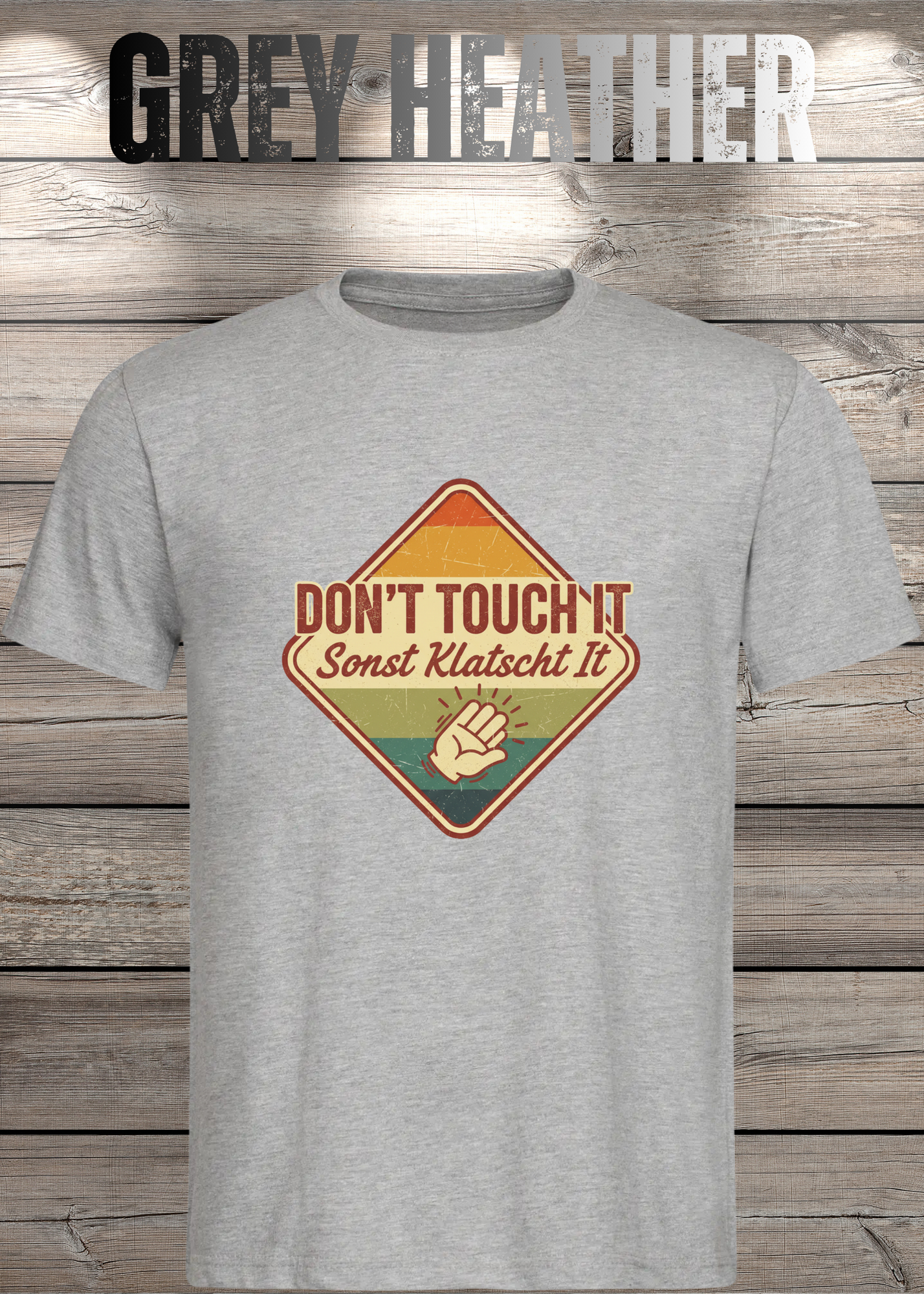 T-Shirt Don't Touch it sonst klatscht it - Lustiger Spruch Geschenkidee Unisex