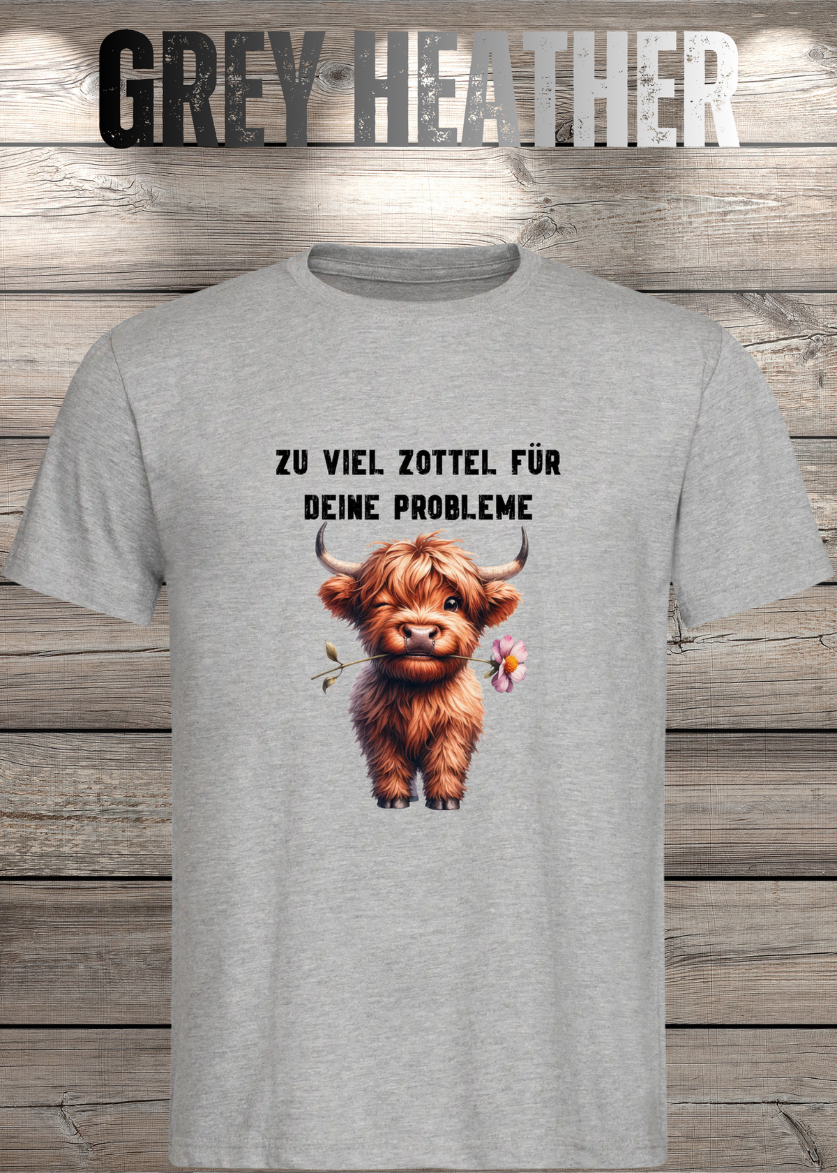Unisex-T-Shirt „Zu viel Zottel für deine Probleme“ in Grey Heather.