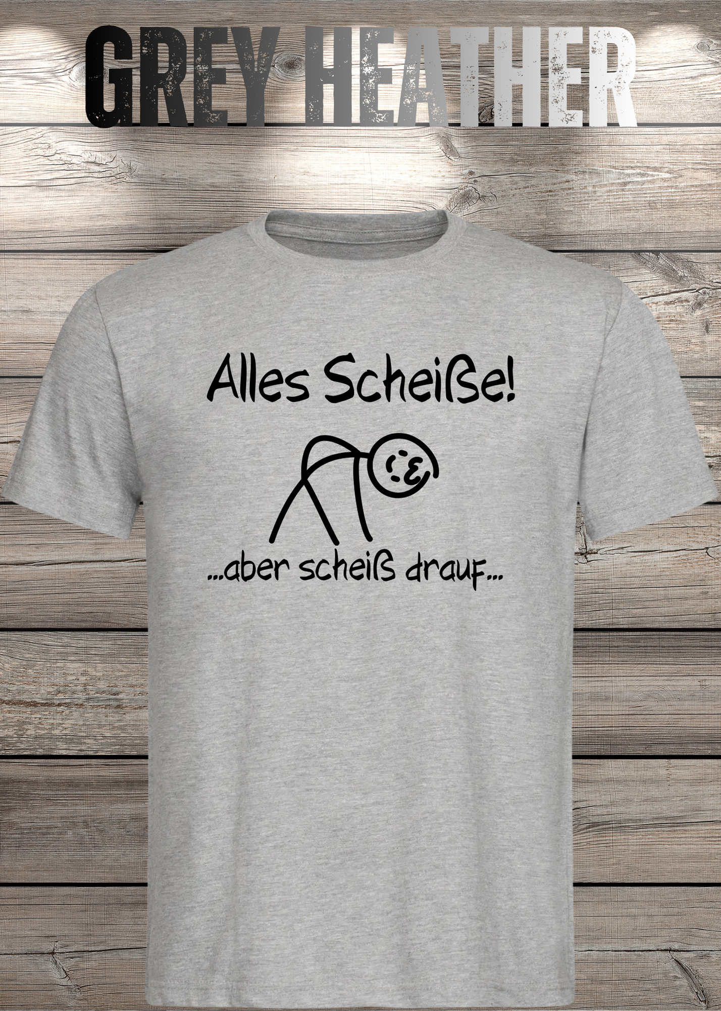 Alles Scheiße, aber scheiß drauf! - Witziges Spruch T-Shirt Unisex