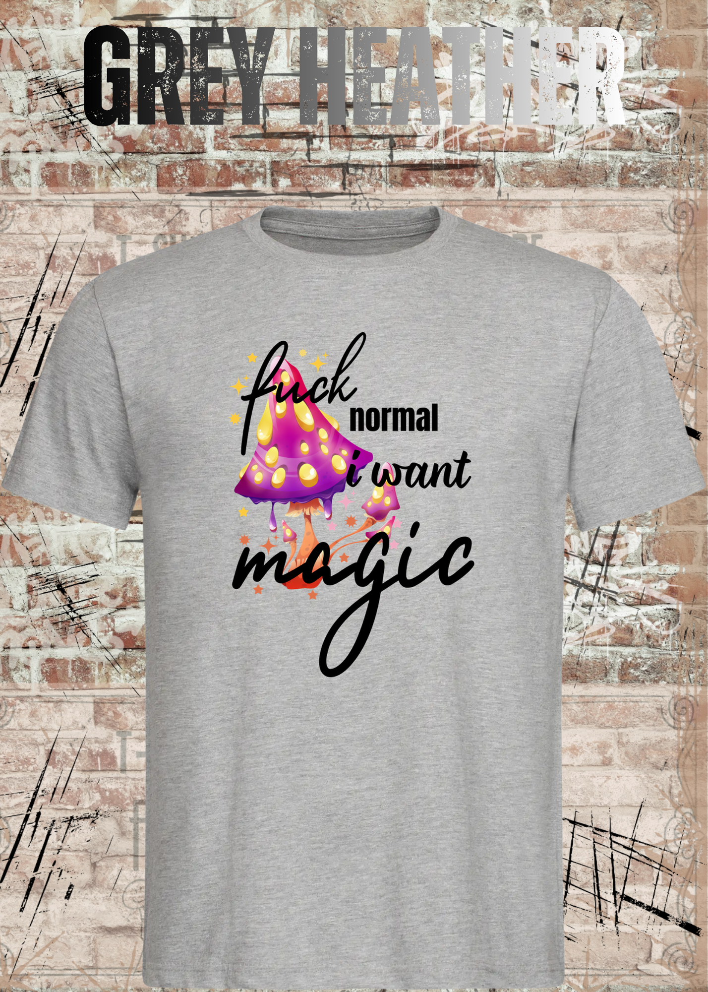 Scheiß auf Normalität, ich will Magie! – Rebellisches Unisex T-Shirt mit Spruch