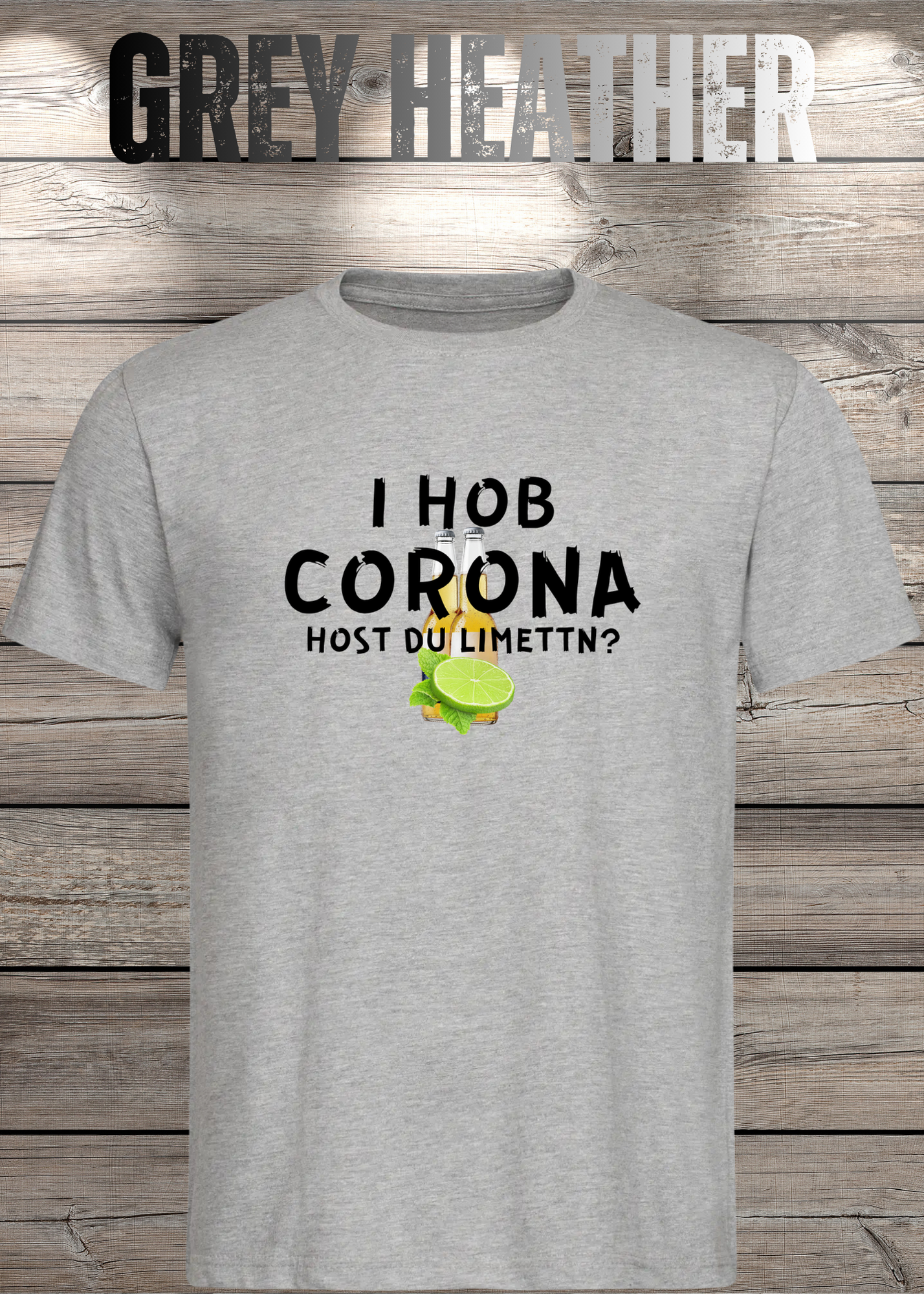 T-Shirt 'I Hob Corona host Du Limettn?' - Sarkastische Geschenkidee Unisex