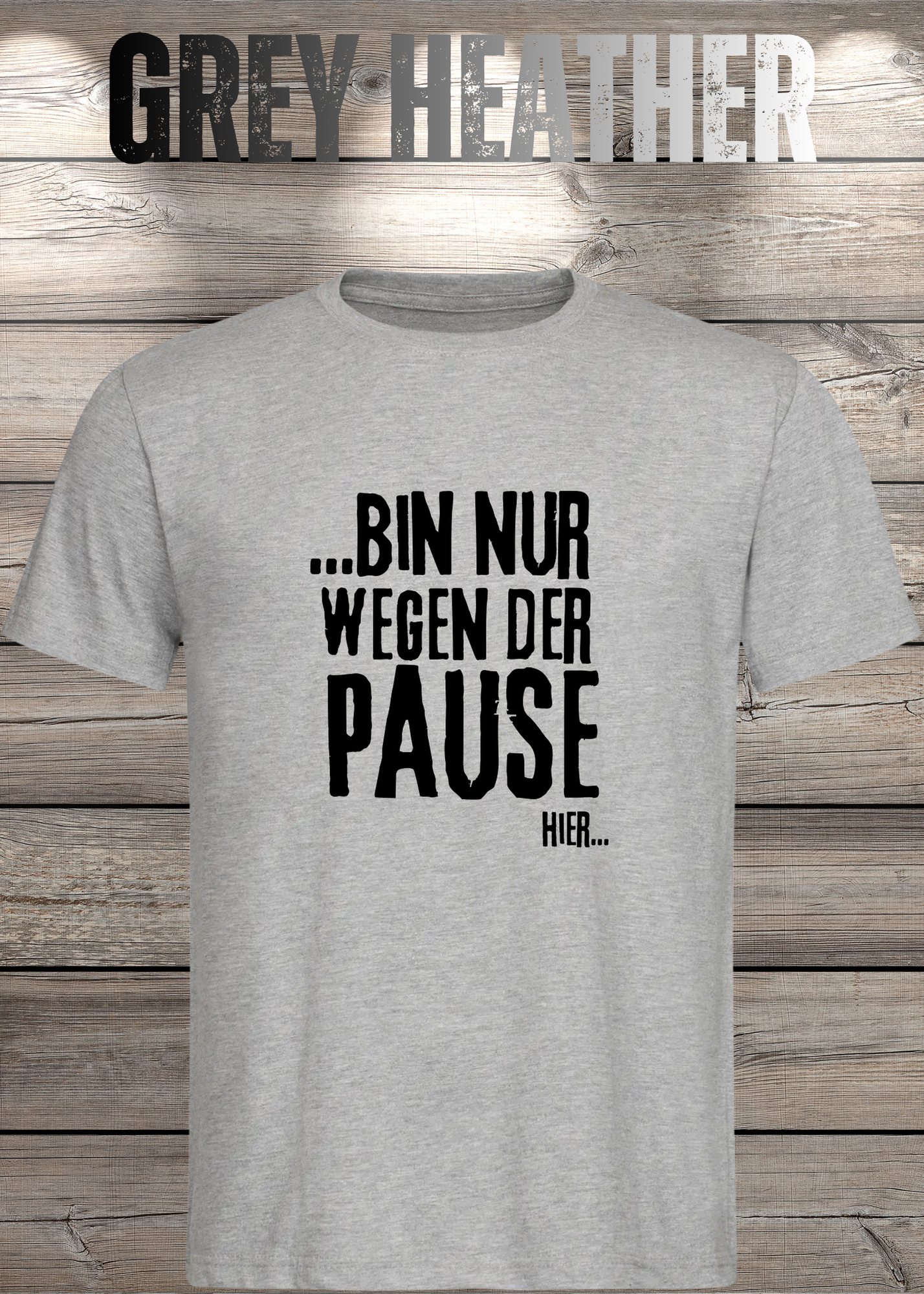 T-Shirt 'Bin nur wegen der Pause hier' - Witziges Spruch-Shirt für Pausenliebhaber