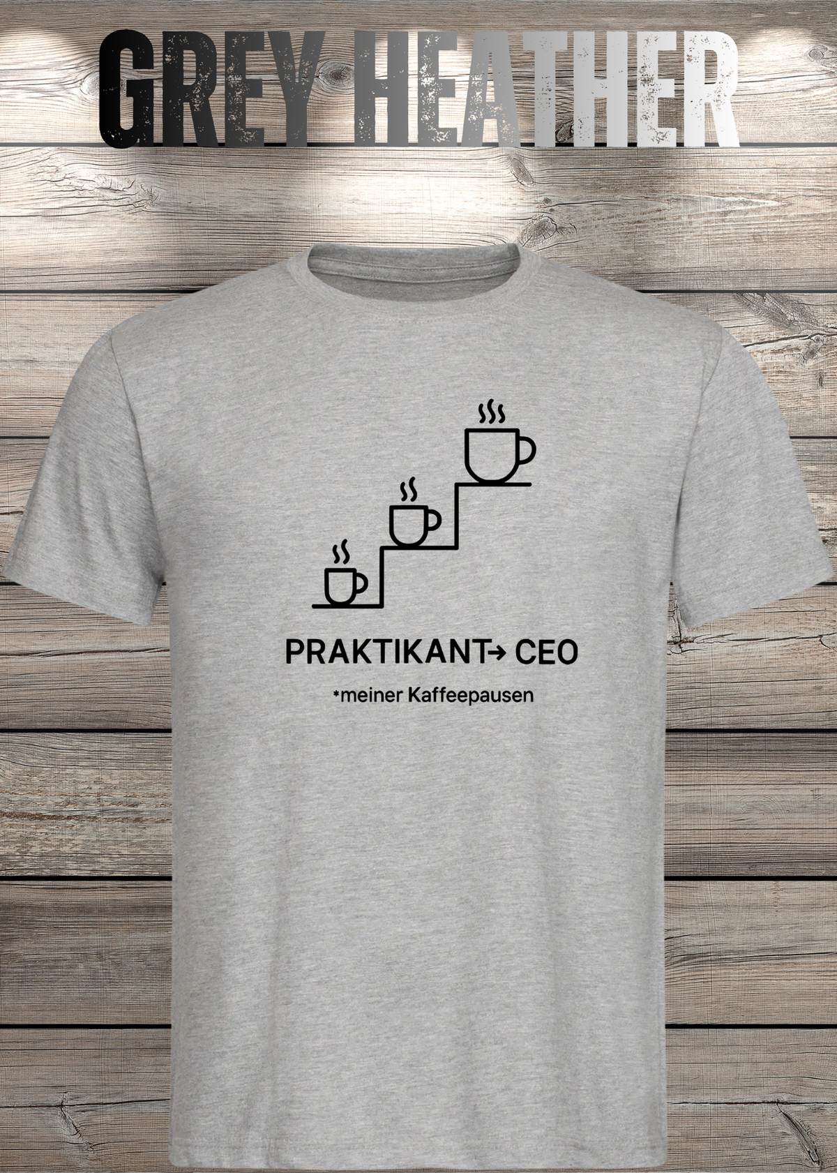 Unisex-T-Shirt „Praktikant zum CEO meiner Kaffeepausen“ in Grey Heather.