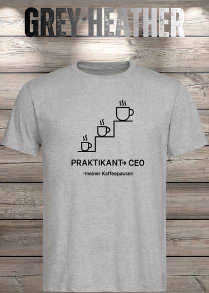 Unisex-T-Shirt „Praktikant zum CEO meiner Kaffeepausen“ in Grey Heather.