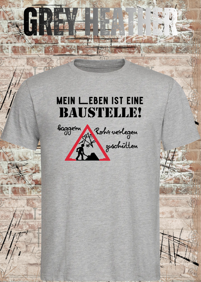Herren-T-Shirt „Mein Leben ist eine Baustelle“ in Grey Heather.
