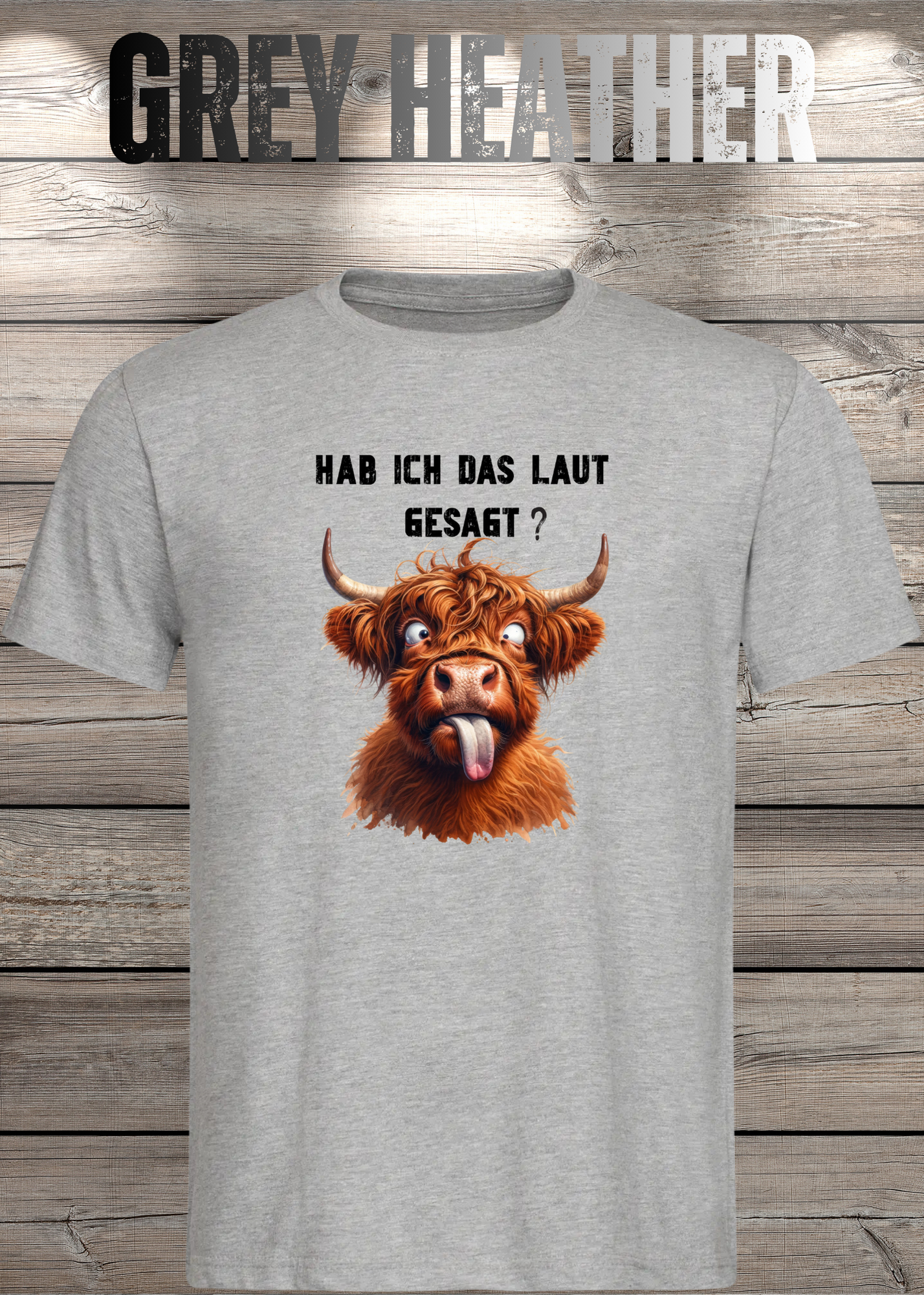 Highland Kuh Unisex T-Shirt - Hab ich das laut gesagt? - Lustiges Entspannungs-Shirt