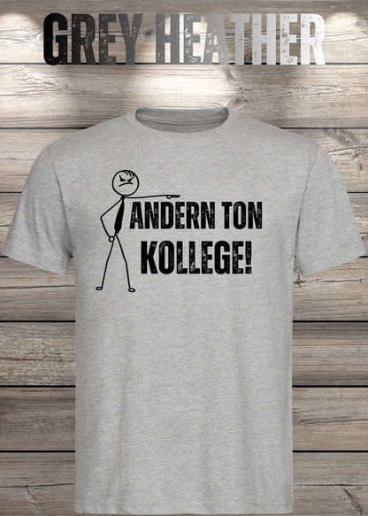 Unisex-T-Shirt „Andern Ton Kollege!“ in Grey Heather.