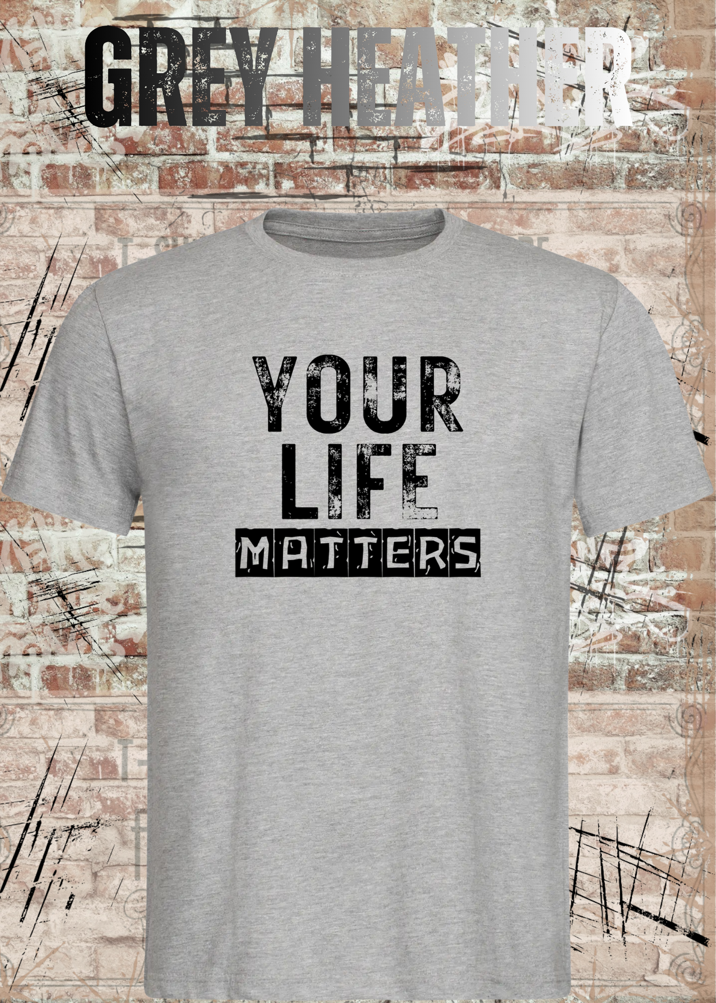 Your Life Matters T-Shirt – Statement Shirt Unisex | Streetwear & Urban Style
