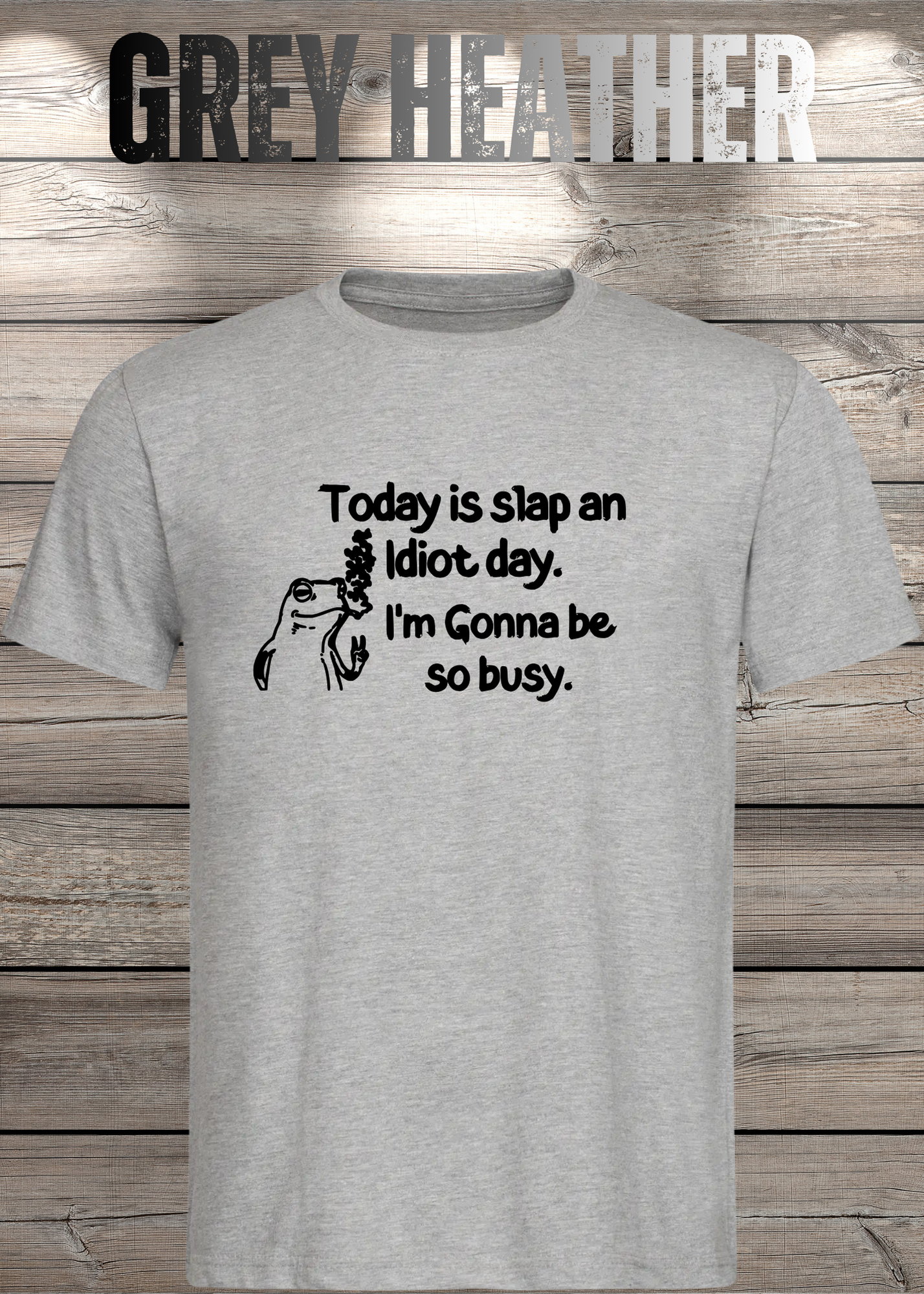 T-Shirt Today is Slap an Idiot Day I'm Gonna Be So Busy - Geschenkidee Geburtstag Statement