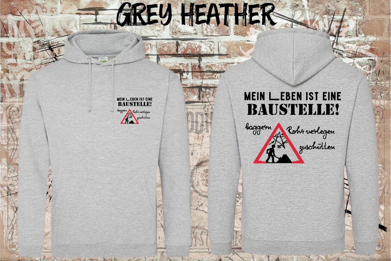 Mein Leben ist eine Baustelle - Der Hoodie für echte Macher