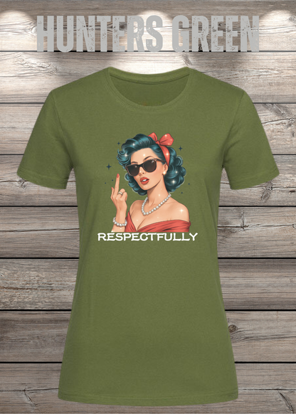 Respectfully – Sass Damen T-Shirt mit Spruch in Hunters Green.