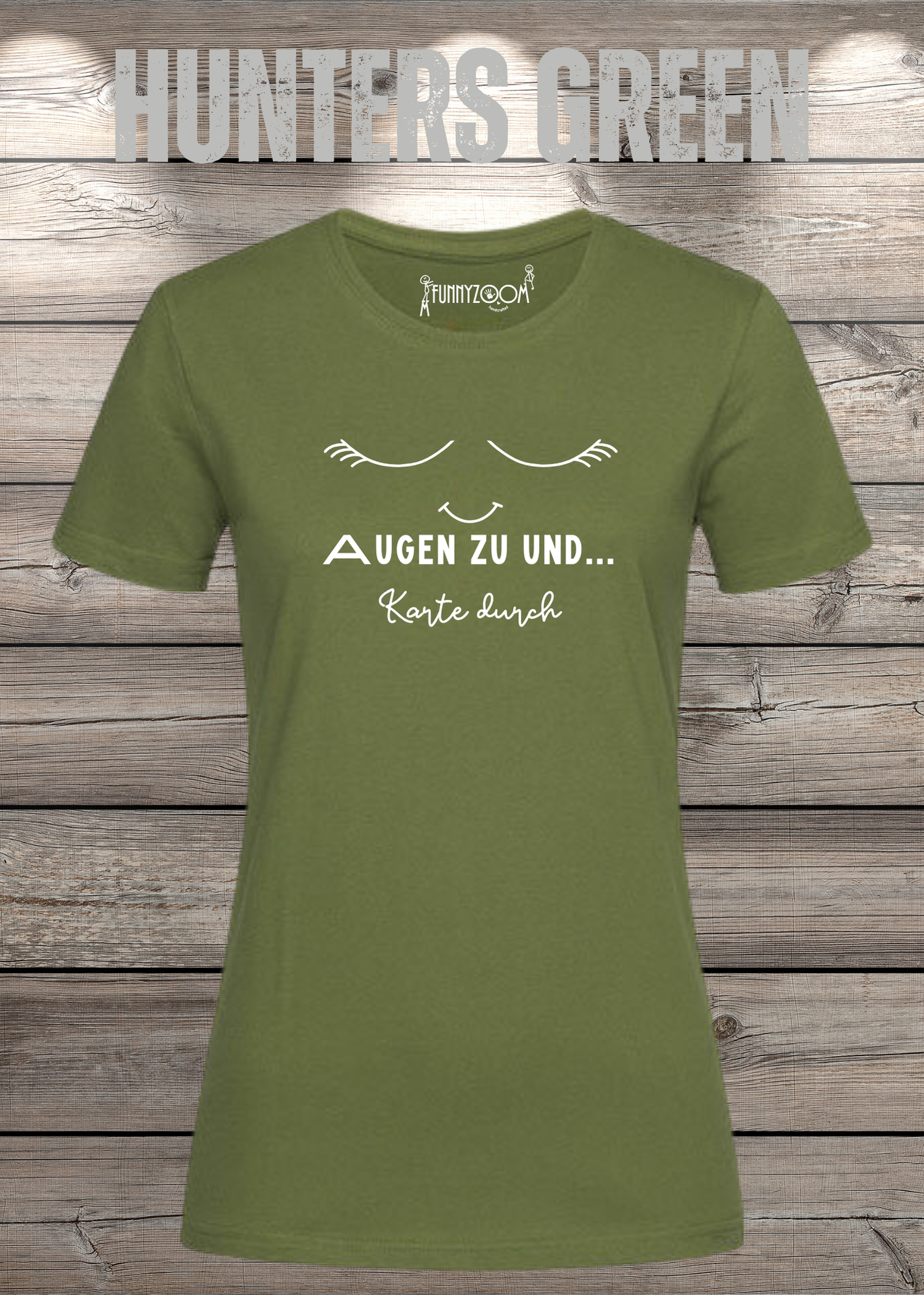 Damen T-Shirt Augen zu und Karte durch - Witzige Sprüche Geschenkidee - Lustige T-Shirts Freizeit viele Farben