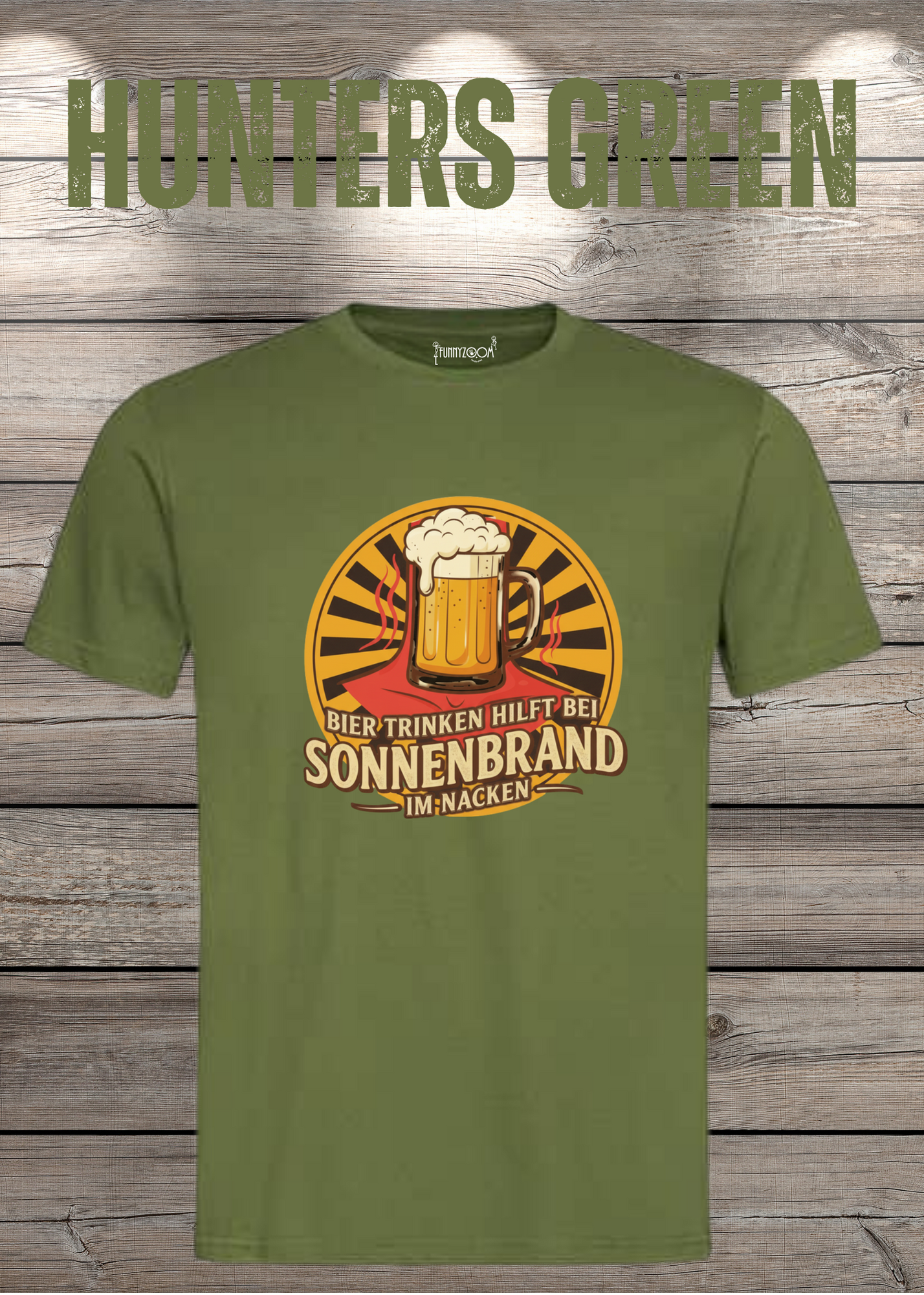 Hunters Green T Shirt Bier Trinken hilft bei Sonnenbrand im Nacken