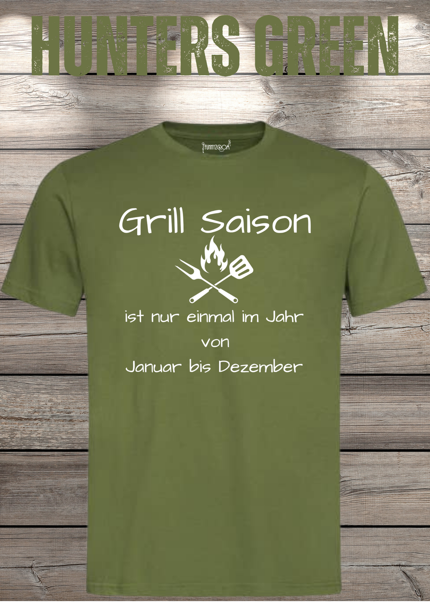 Grill Saison ist nur einmal im Jahr T-Shirt Januar bis Dezember Unisex