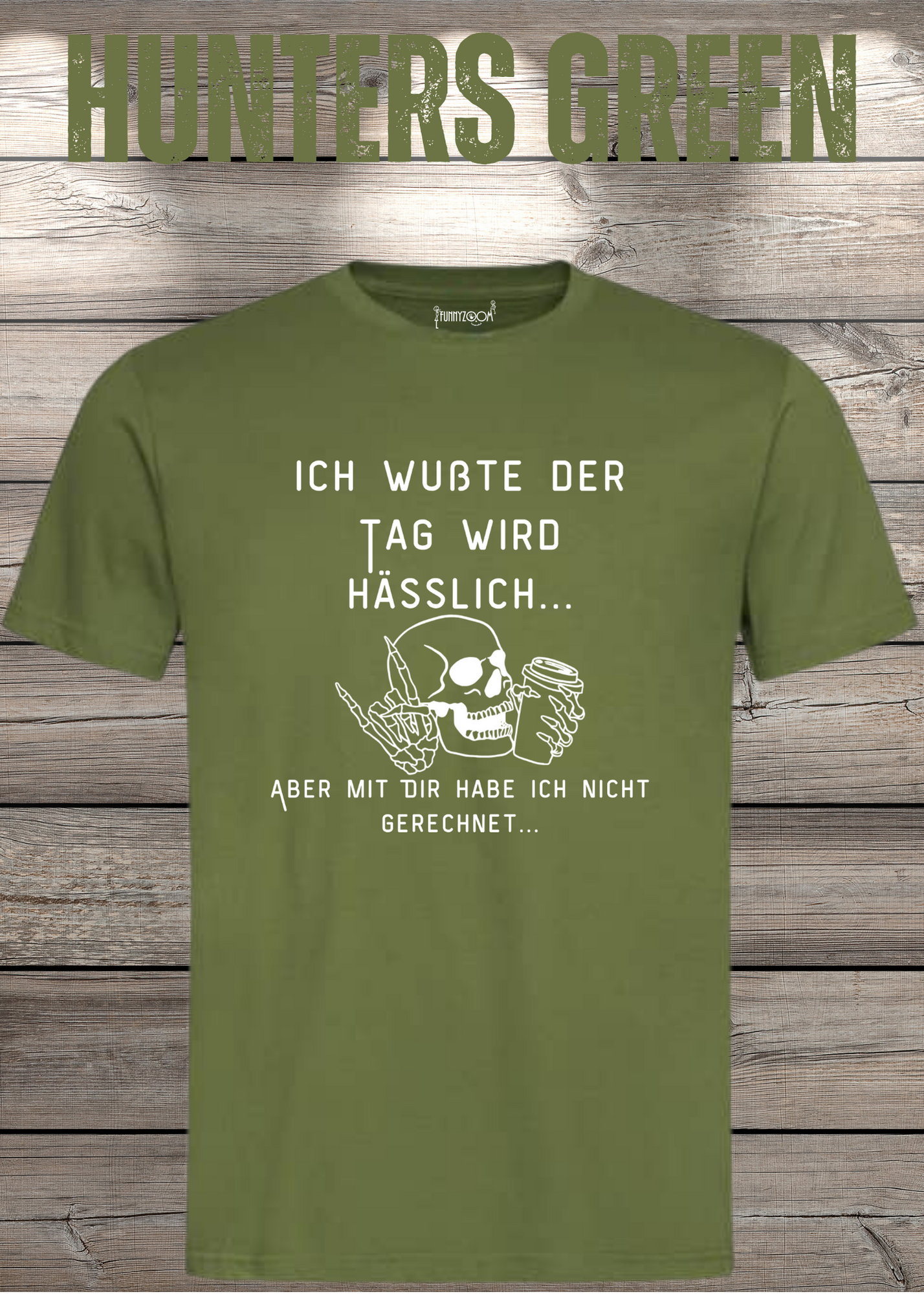 Ich wußte der Tag wird Hässlich Unisex T-Shirt - Witziger Spruch Geschenkidee