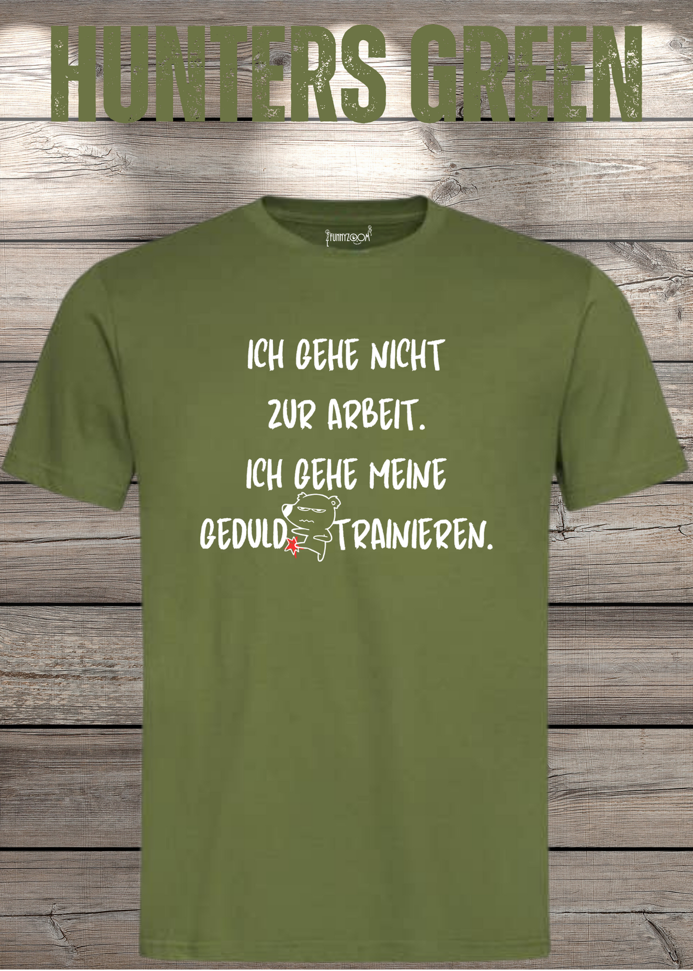 Ich gehe nicht Arbeiten, ich gehe meine Geduld trainieren T-Shirt - Witziges Statement Shirt - Lustiges Geschenk Unisex