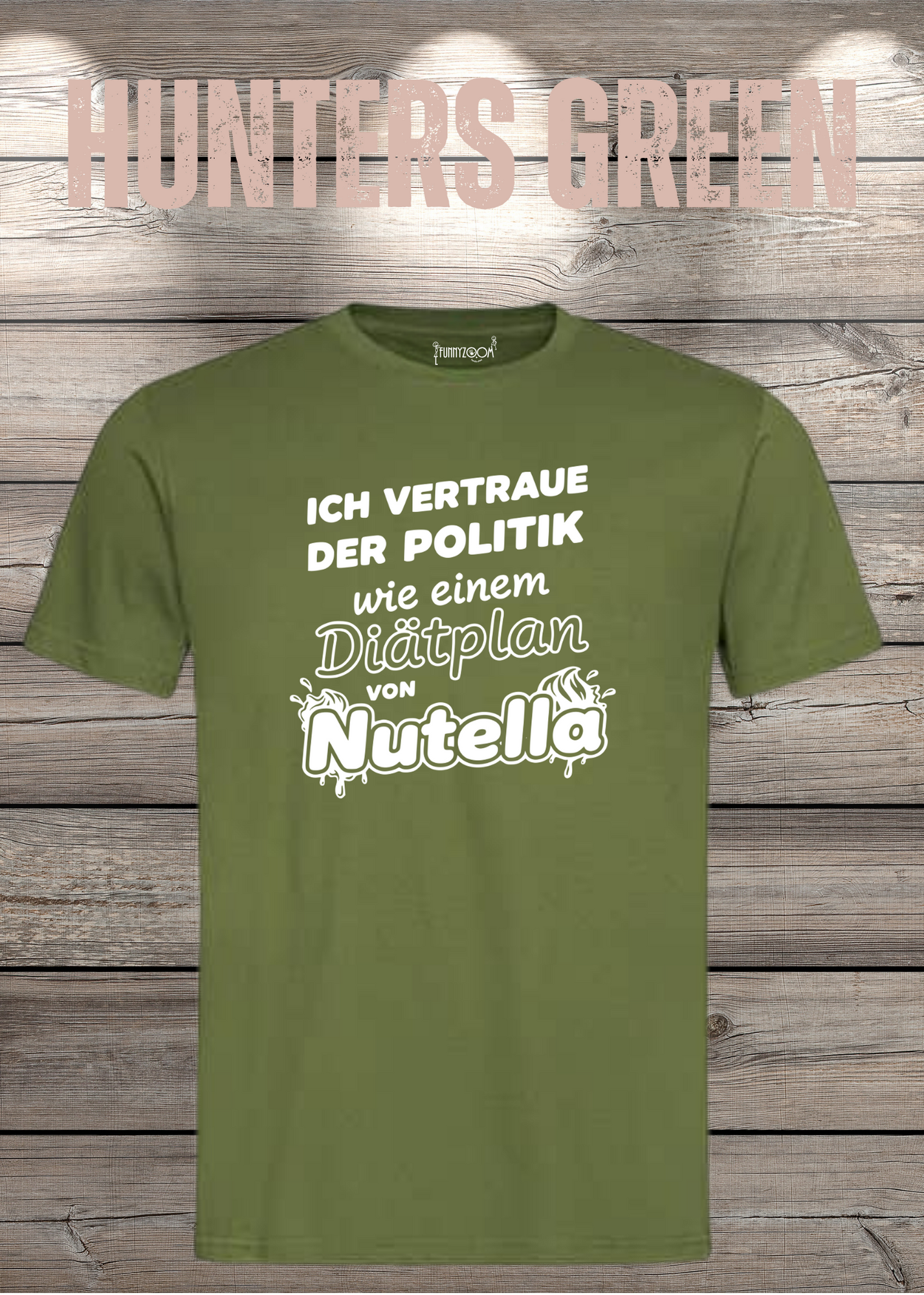 Unisex T-Shirt - Ich vertraue der Politik wie einem Diätplan von Nutella
