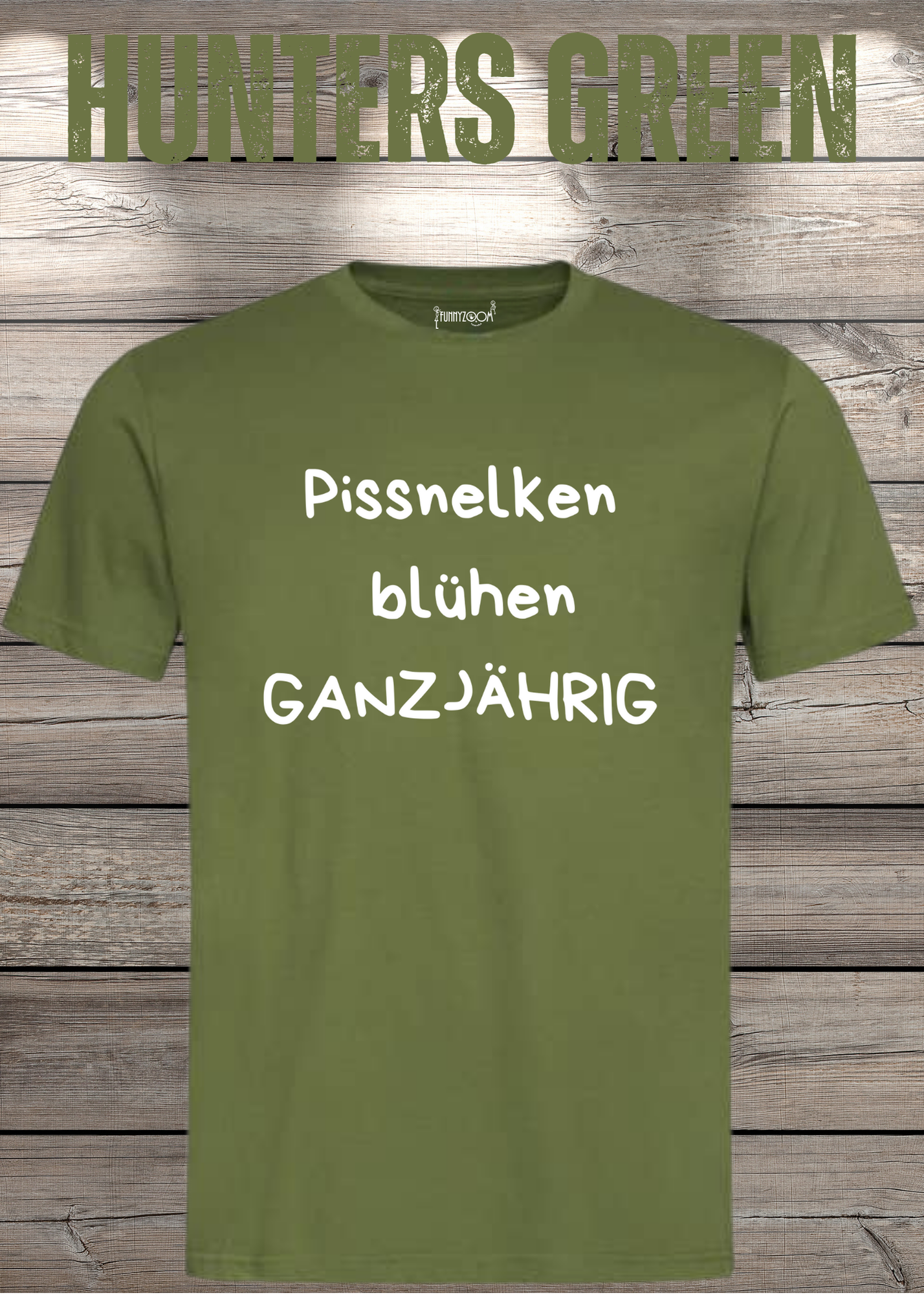 Pissnelken blühen ganzjährig T-Shirt - Lustiger Spruch Geschenk