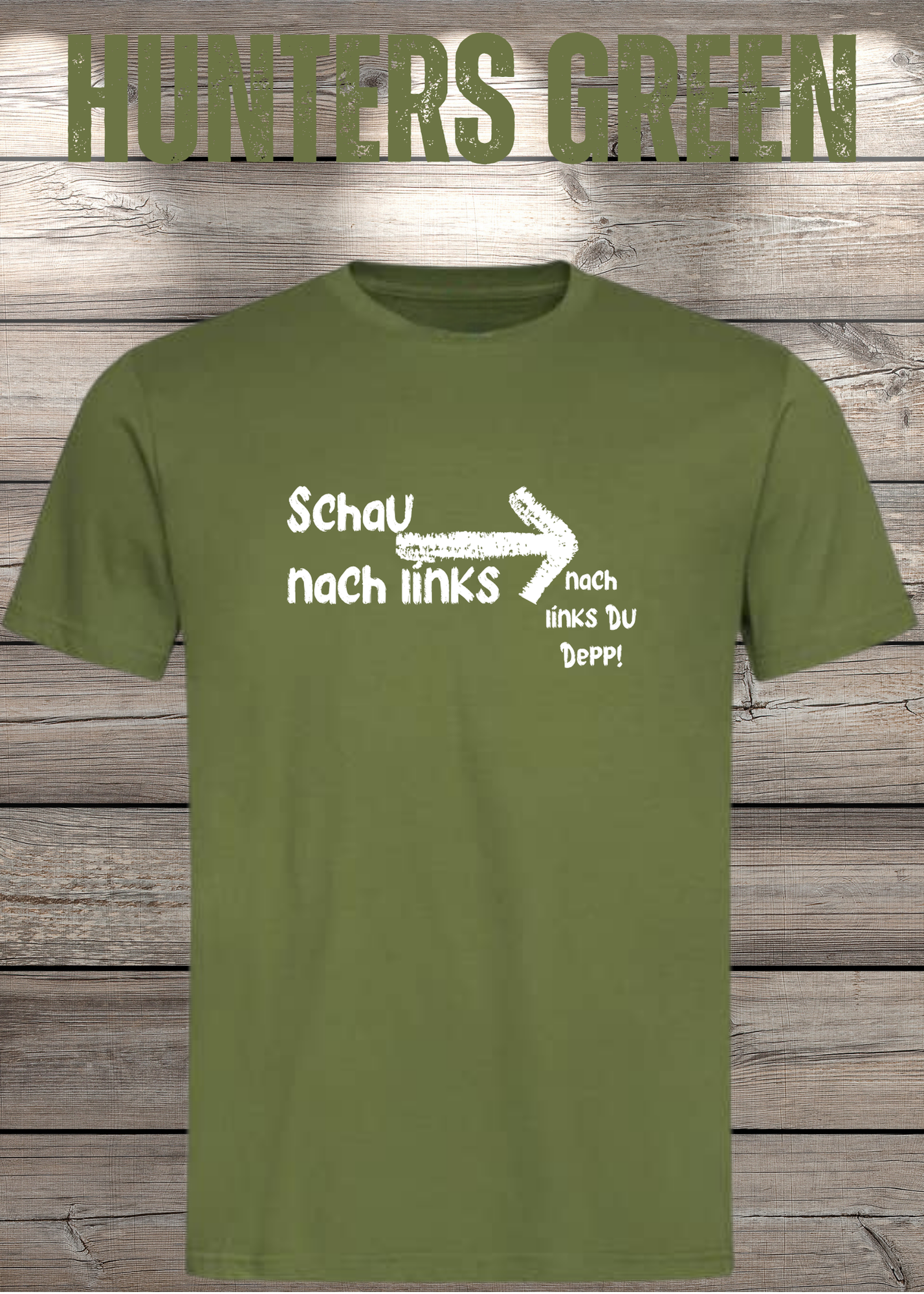 T-Shirt 'Schau nach links, nach links du Depp' - Witziges Spruch-Shirt für Geduldige