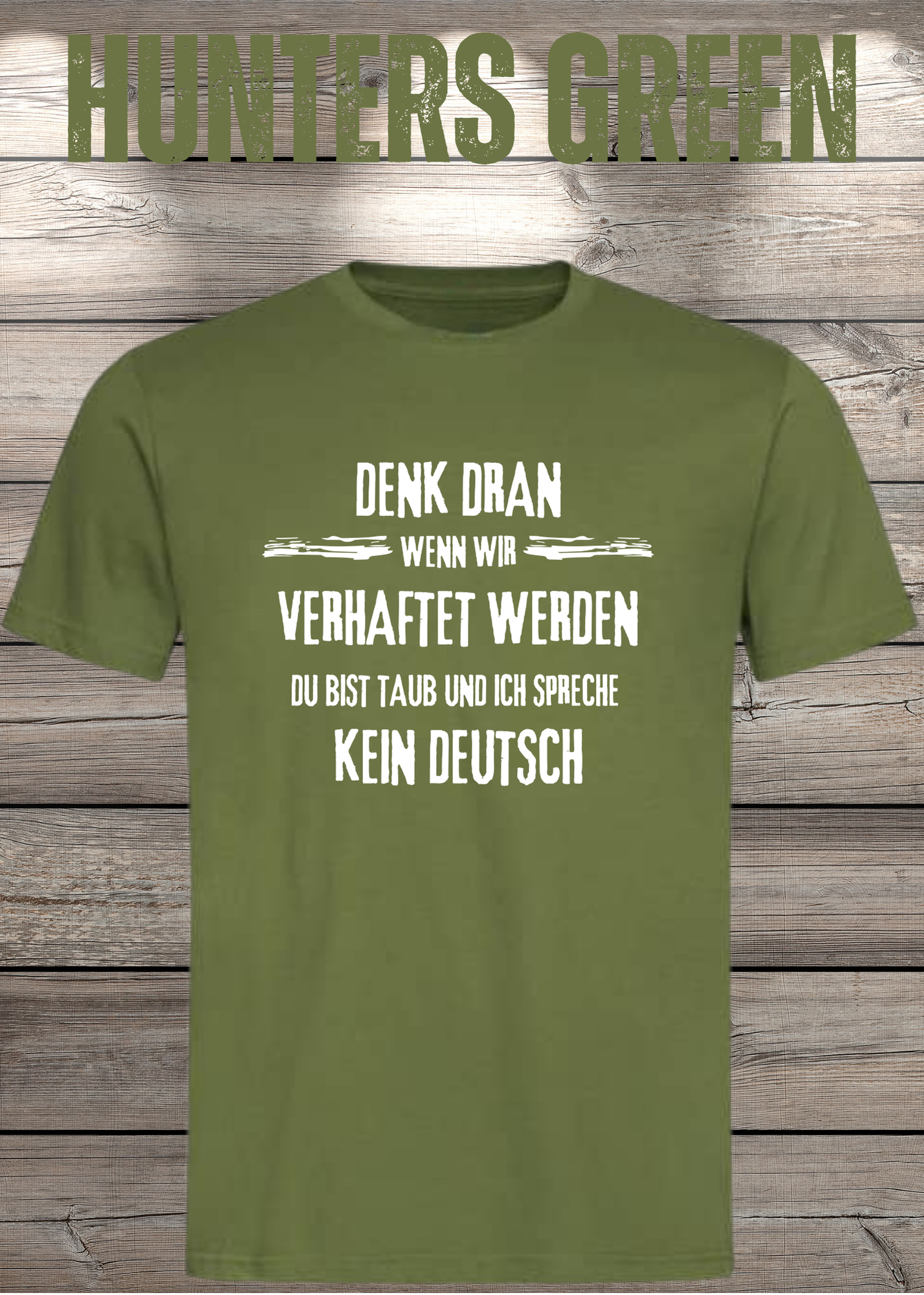 Denk dran: Du bist taub, ich spreche kein Deutsch - Freundschafts T-Shirt
