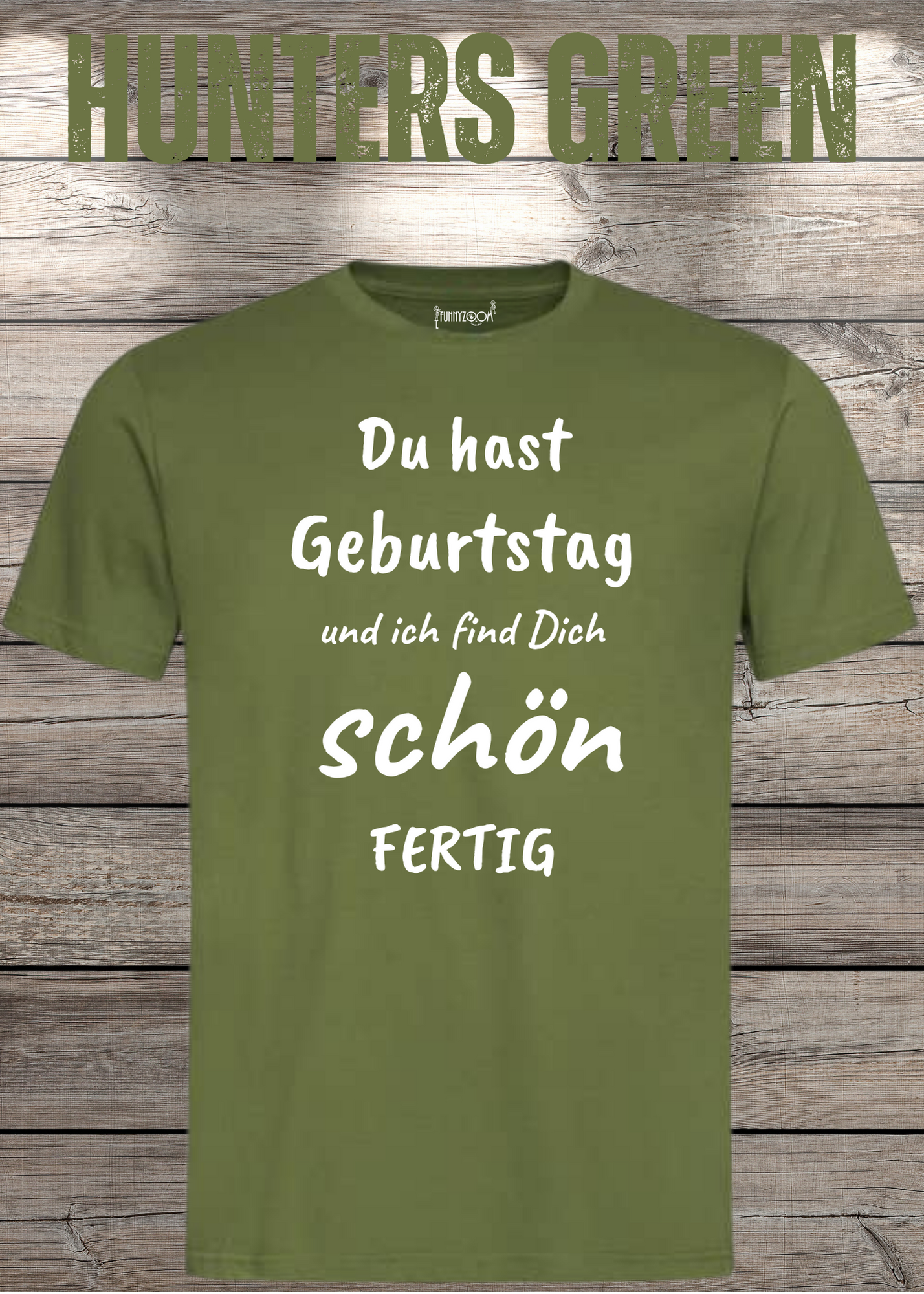 T-Shirt Du hast Geburtstag und ich find Dich schön fertig! Lustige Geschenkidee Unisex