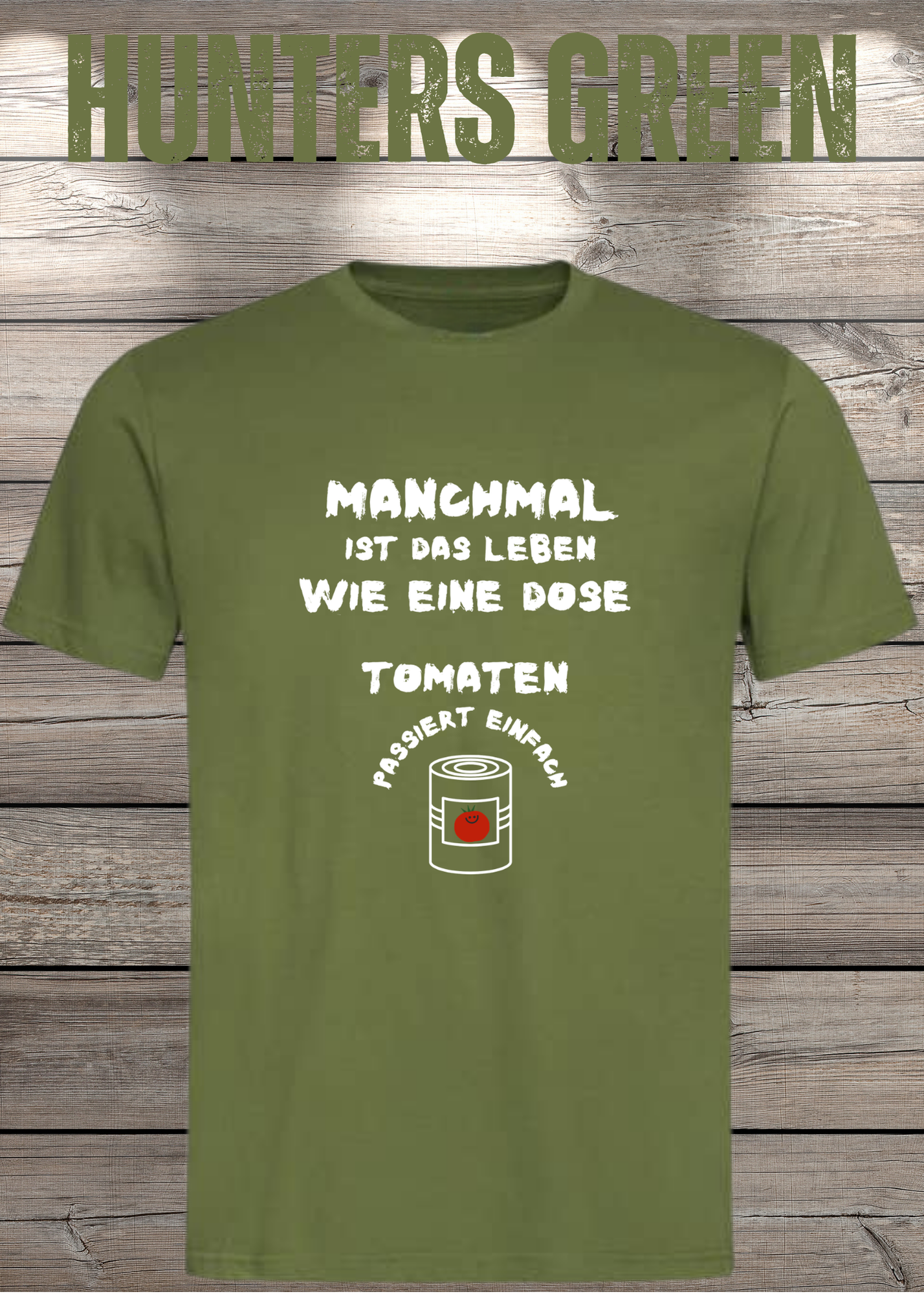 Manchmal ist das Leben wie eine Dose Tomaten - Lustiges Spruch T-Shirt
