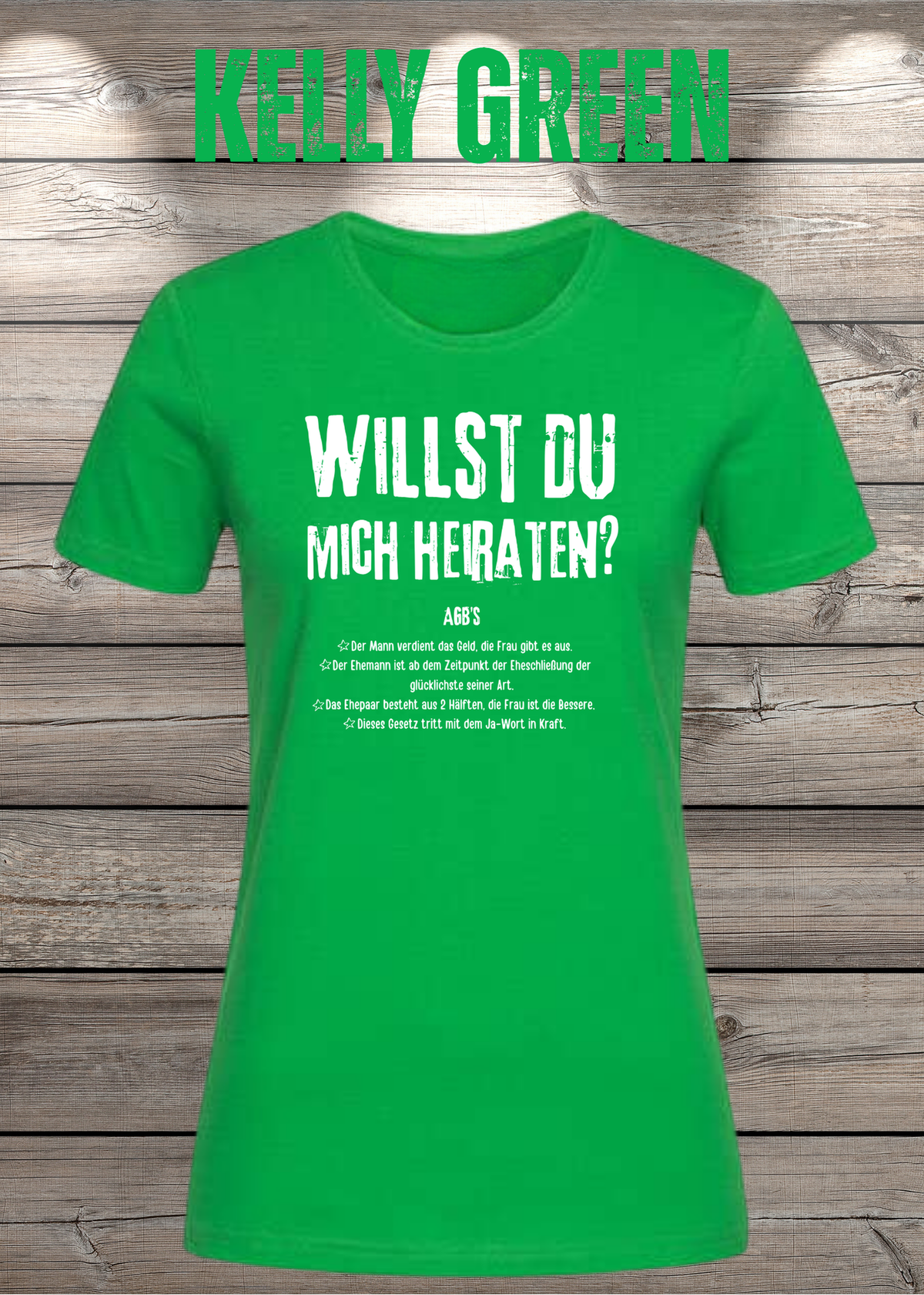 Willst Du mich heiraten? Damen T-Shirt in Kelly Green.