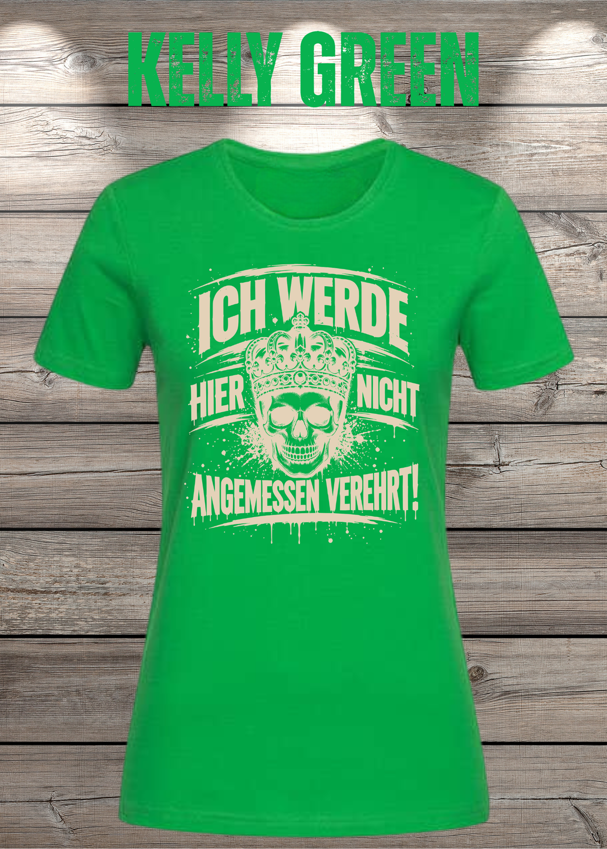 Ich werde hier nicht angemessen verehrt – Damen Statement T-Shirt | FunnyZoom