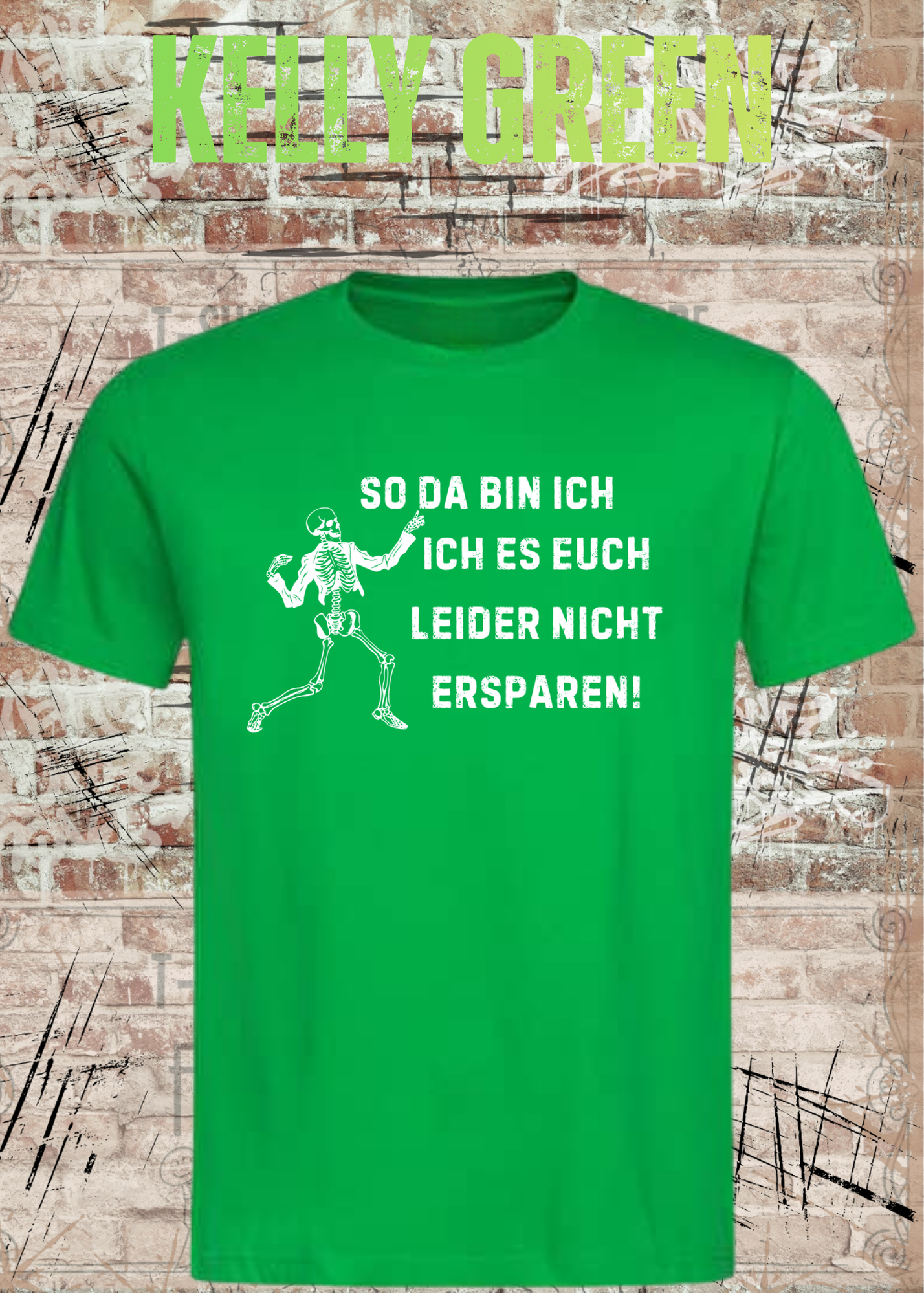 So da bin ich – Ich es euch leider nicht ersparen! Skelett Sprüche T-Shirt Unisex