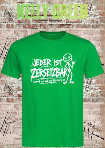 Jeder ist zersetzbar – Sarkasmus Statement T-Shirt | FunnyZoom