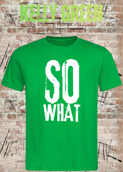 SO WHAT T-Shirt Herren & Damen in Kelly Green.