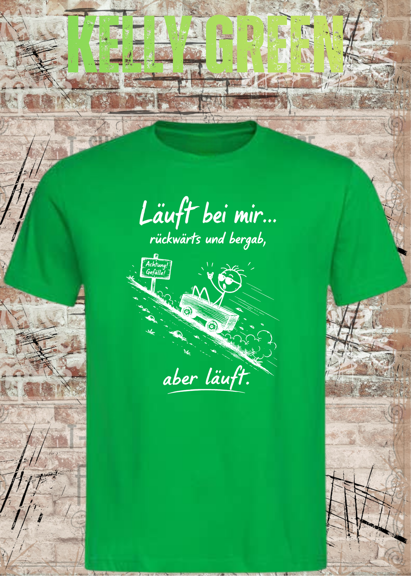 Läuft bei mir rückwärts und bergab T-Shirt – Lustiges Sprüche Shirt