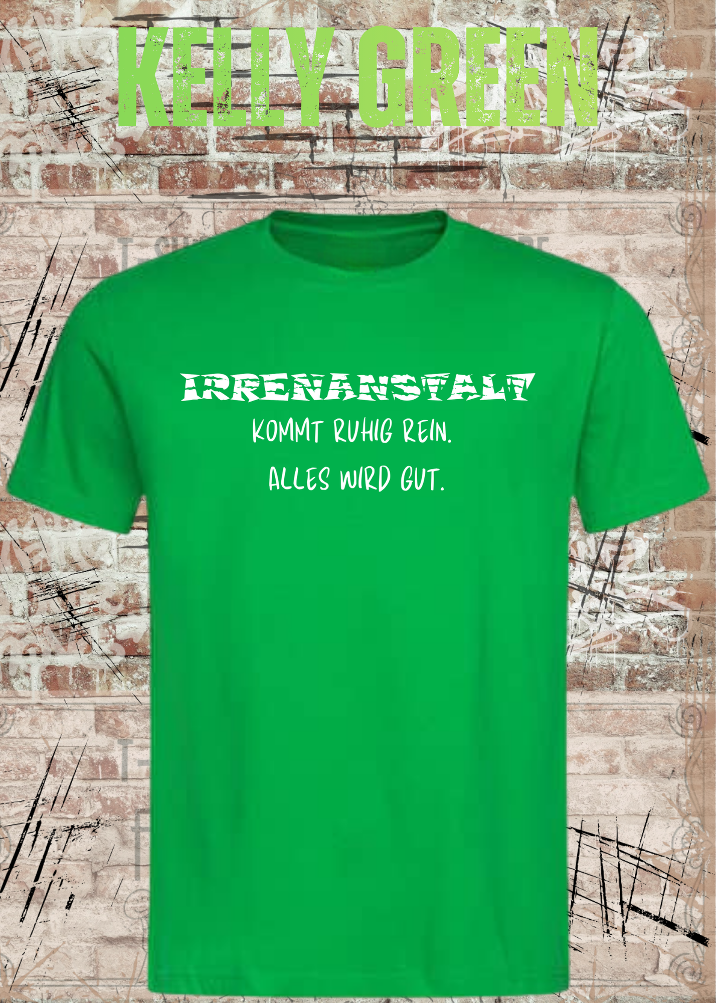 Irrenanstalt – Kommt ruhig rein, alles wird gut | Lustiges T-Shirt mit schwarzem Humor