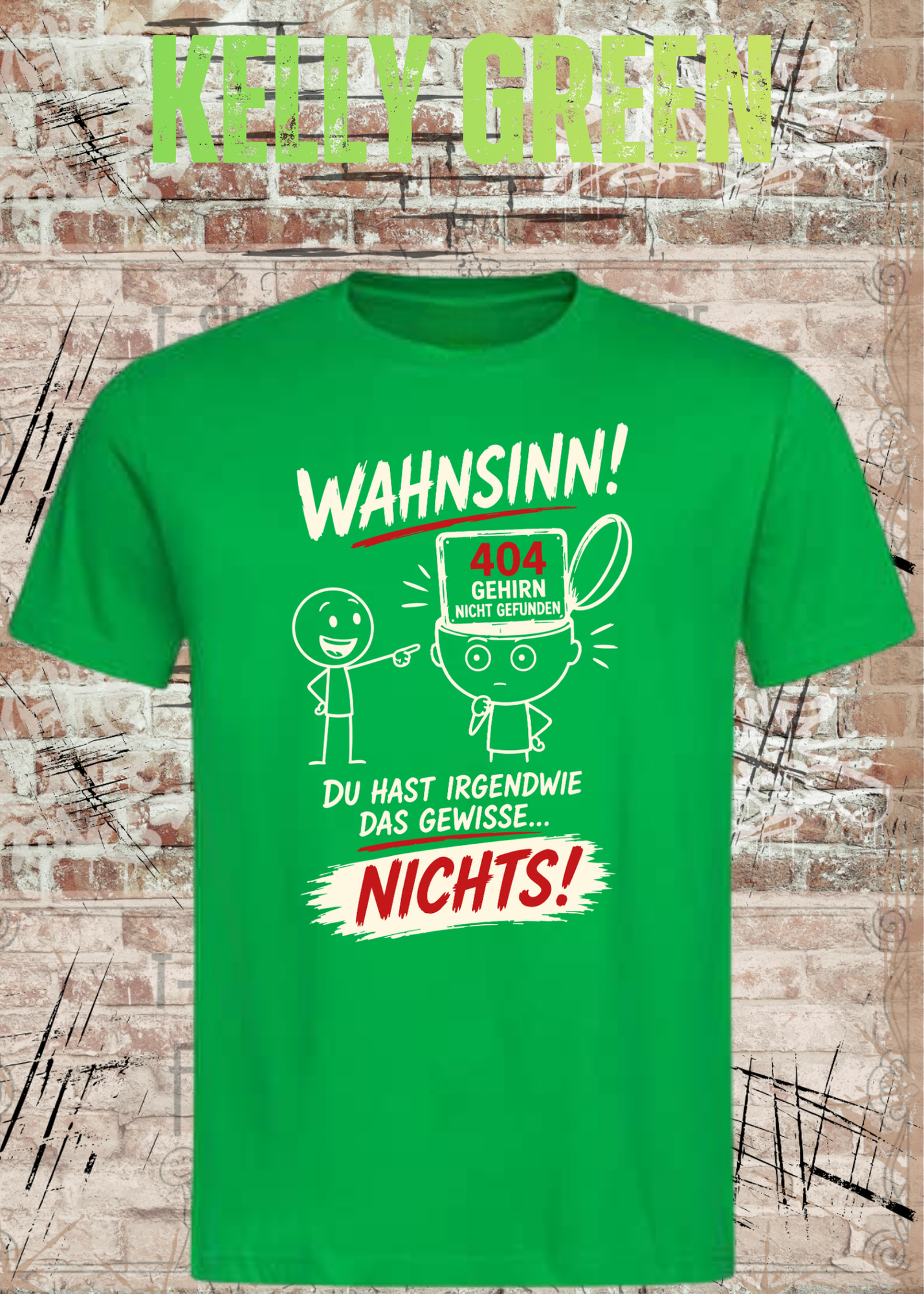 Lustiges T-Shirt "Wahnsinn! Du hast irgendwie das gewisse... NICHTS!" | 404 Gehirn nicht gefunden | Fun Shirt Unisex