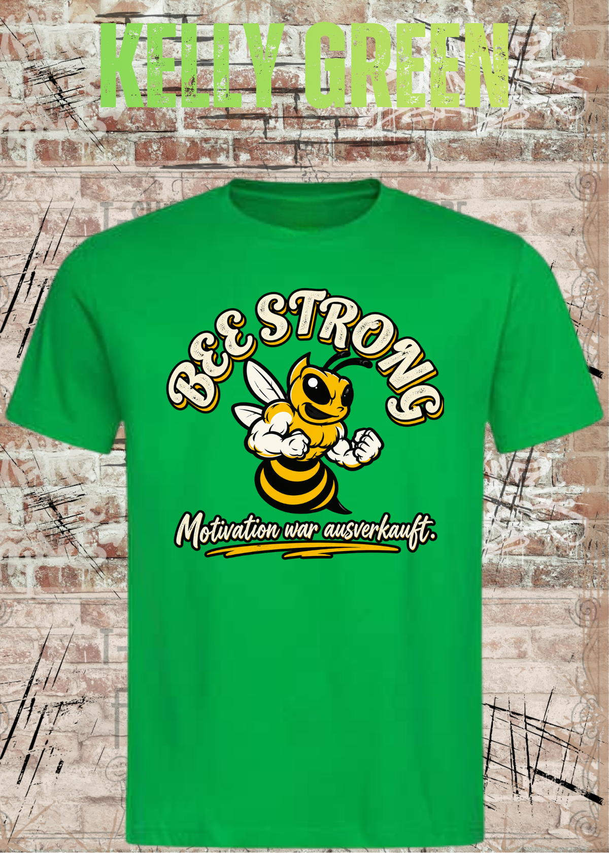 BEE STRONG – Motivation war ausverkauft | Lustiges T-Shirt