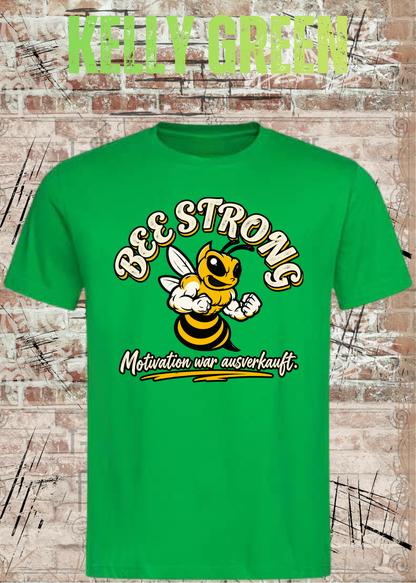 BEE STRONG – Motivation war ausverkauft | Lustiges T-Shirt