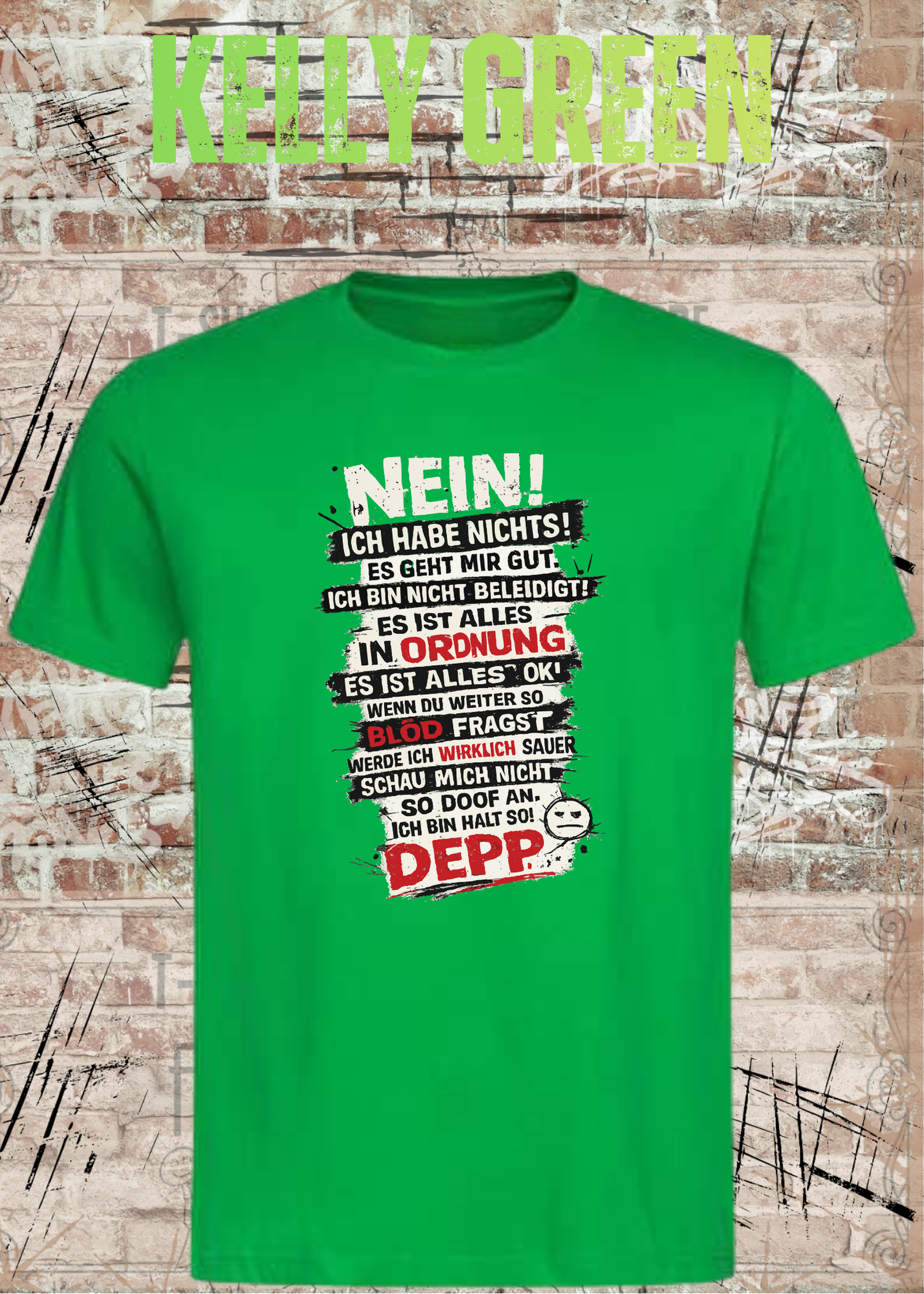 Nein. Ich habe nichts gegen Deppn. Manche sind sogar meine Freunde. – Lustiges Sarkasmus Unisex T-Shirt
