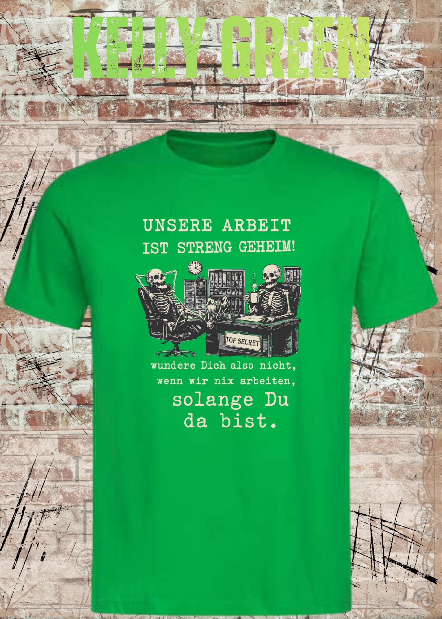 Unsere Arbeit ist streng geheim – Lustiges Büro Skelett T-Shirt | Fun Shirt für Kollegen
