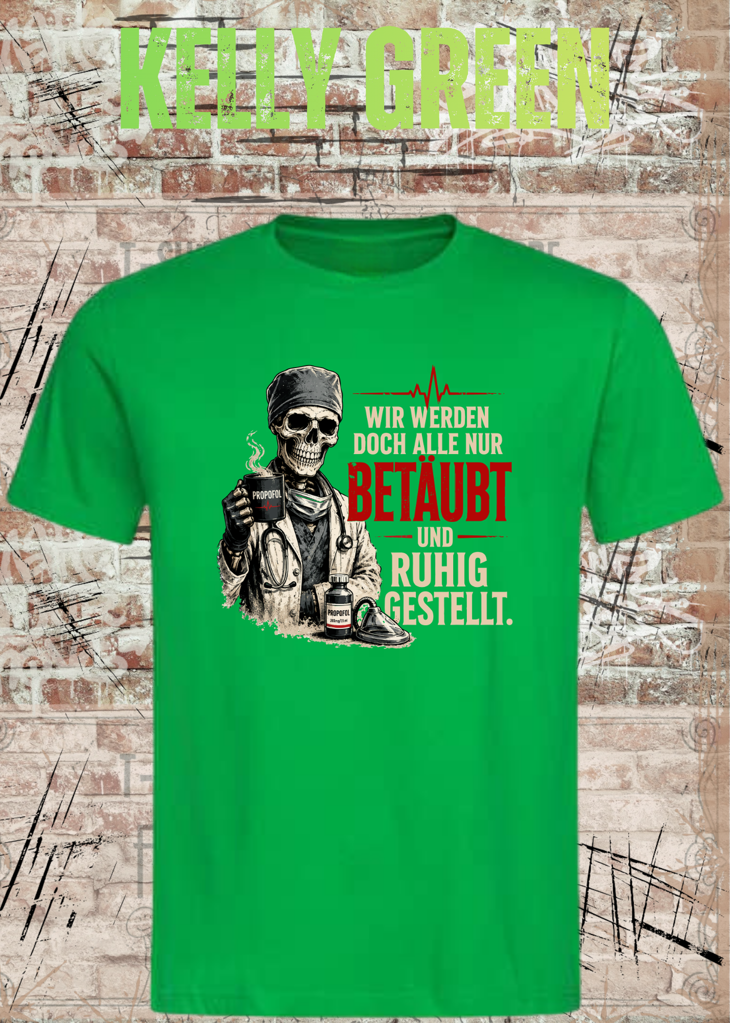 Anästhesie T-Shirt – Wir werden doch alle nur betäubt und ruhig gestellt – Lustiges OP & Narkose Shirt