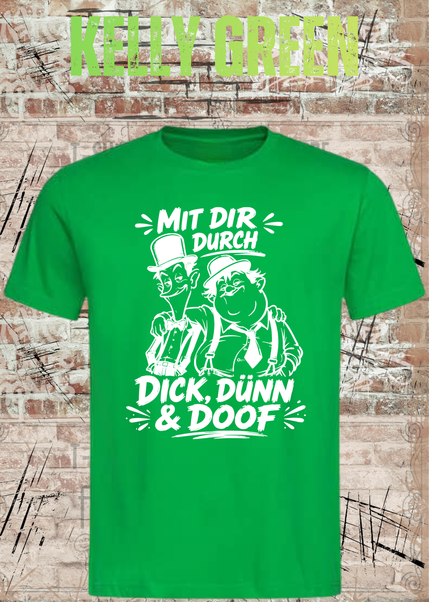 Mit dir durch Dick, Dünn & Doof T-Shirt