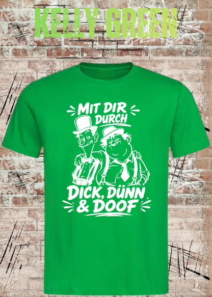Mit dir durch Dick, Dünn & Doof T-Shirt in Kelly Green.