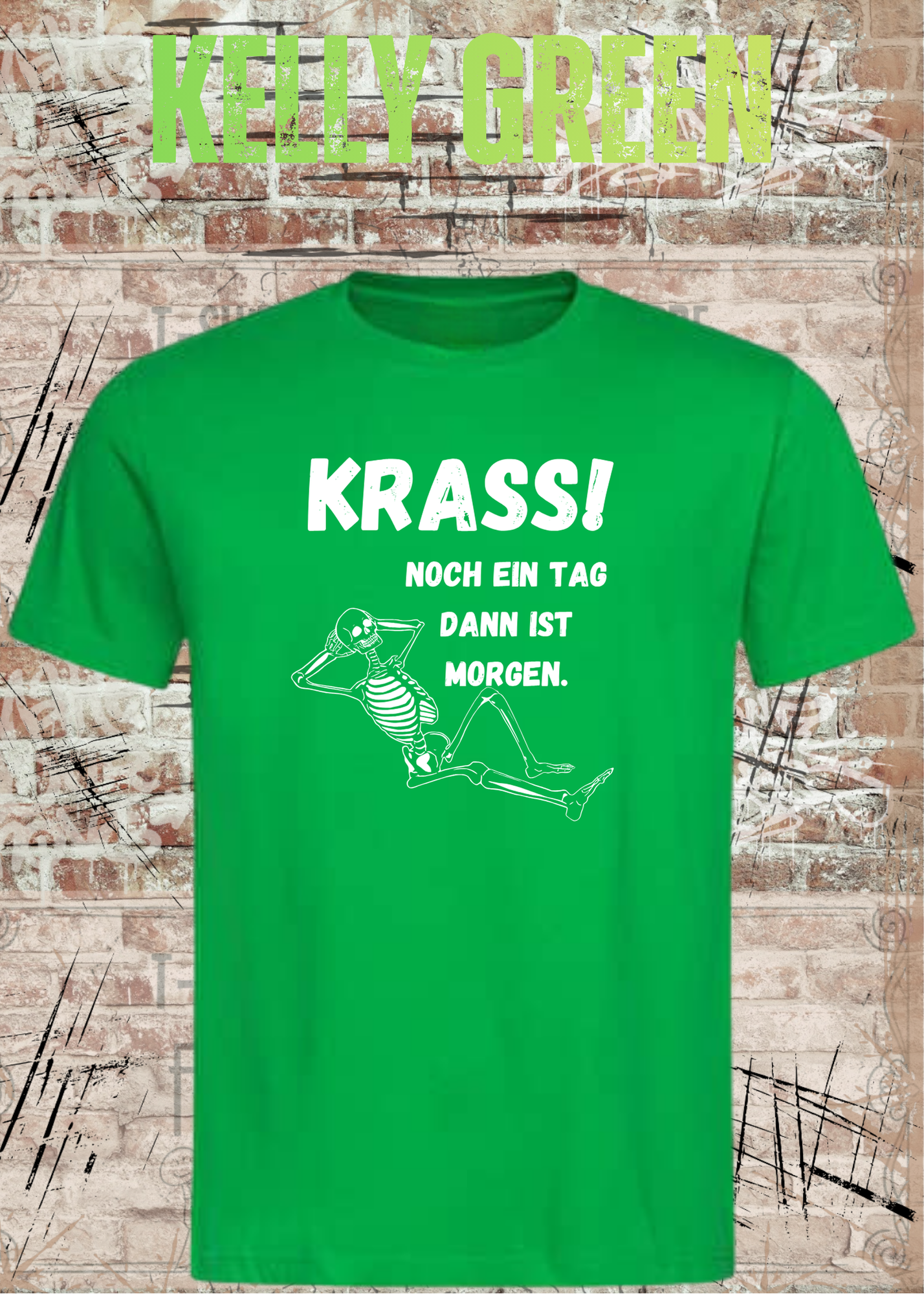 Krass! Noch ein Tag dann ist Morgen T-Shirt | Lustiges Skelett Spruchshirt Unisex
